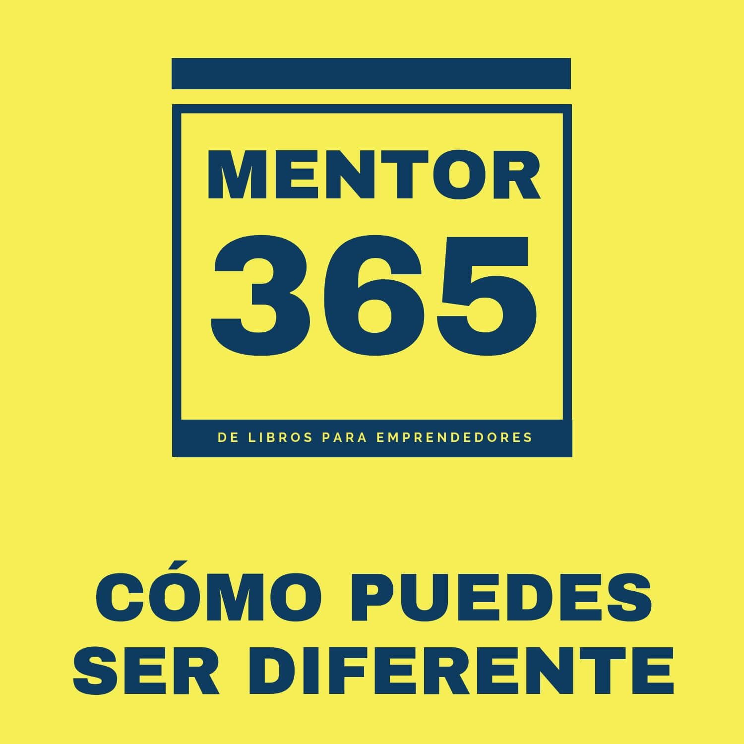 Cómo puedes ser diferente - MENTOR365 Cómo puedes ser diferente - MENTOR365