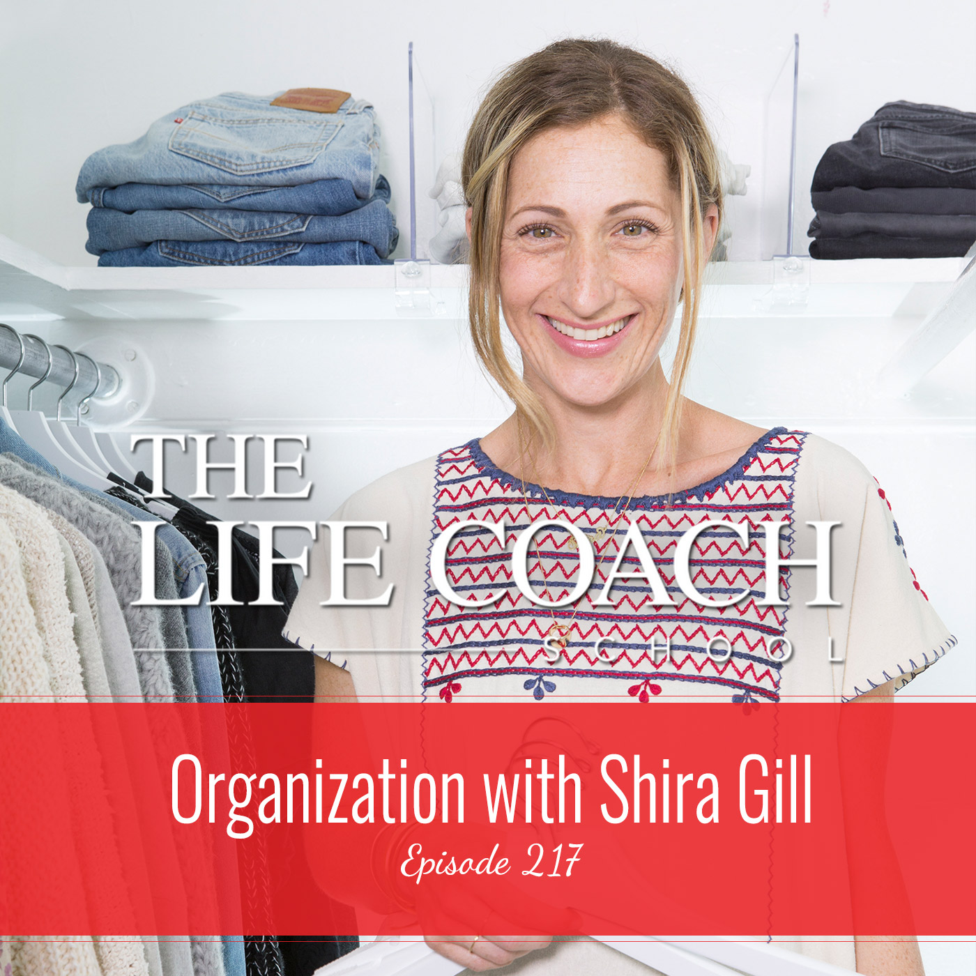 Ep #217: Organization with Shira Gill Ep #217: Organization with Shira Gill