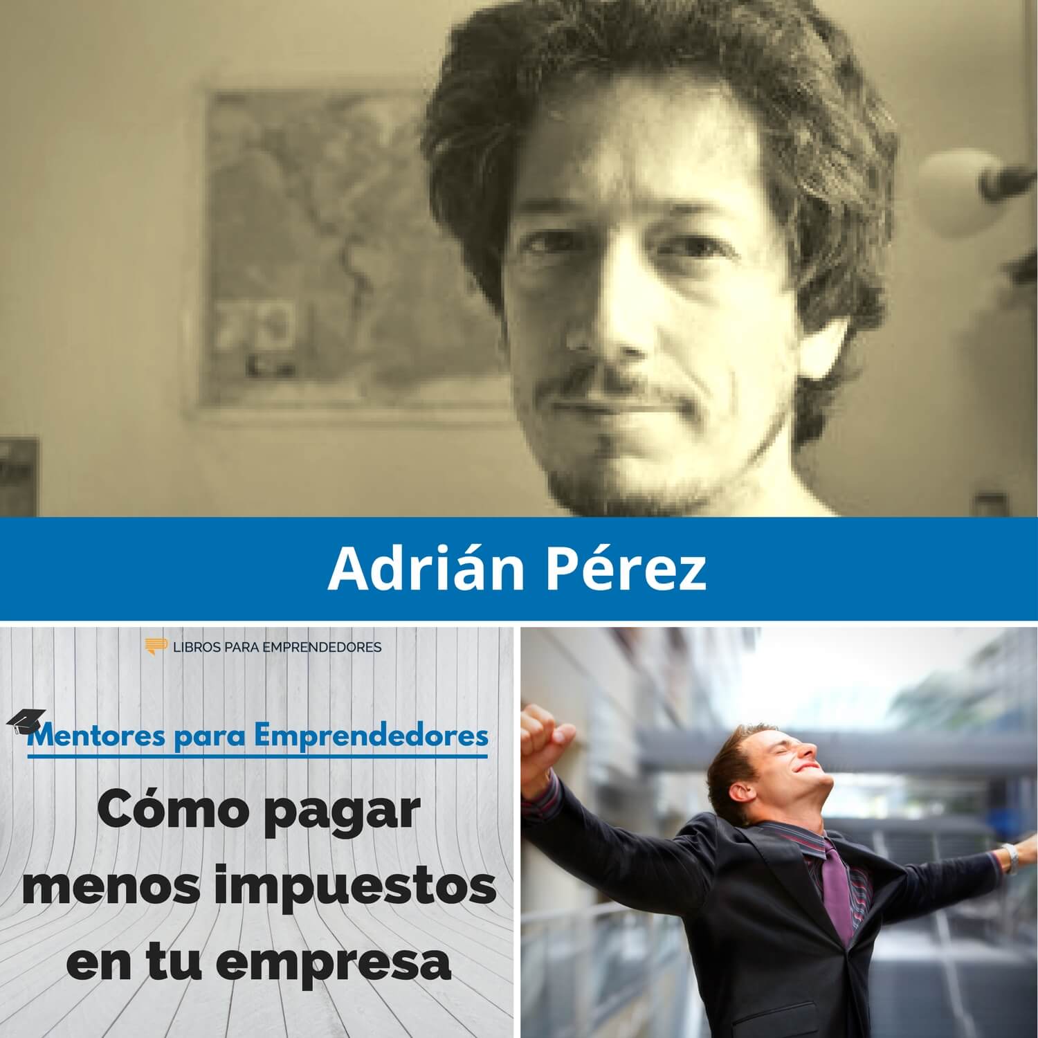 Cómo pagar menos impuestos en tu empresa, con Adrián Pérez - MPE022 - Mentores para Emprendedores Cómo pagar menos impuestos en tu empresa, con Adrián Pérez - MPE022 - Mentores para Emprendedores