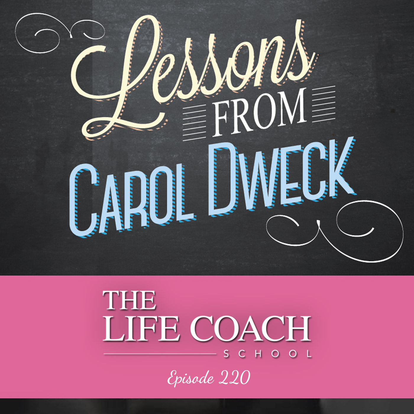 Ep #220: Lessons from Carol Dweck Ep #220: Lessons from Carol Dweck