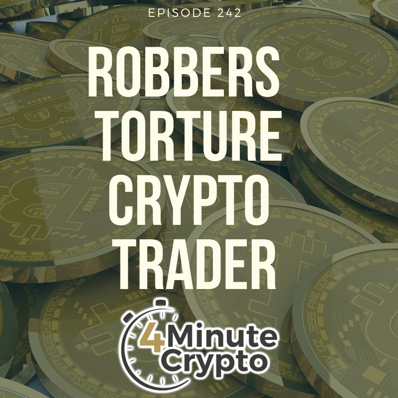 Robbers Gruesomely Torture Crypto Trader Robbers Gruesomely Torture Crypto Trader