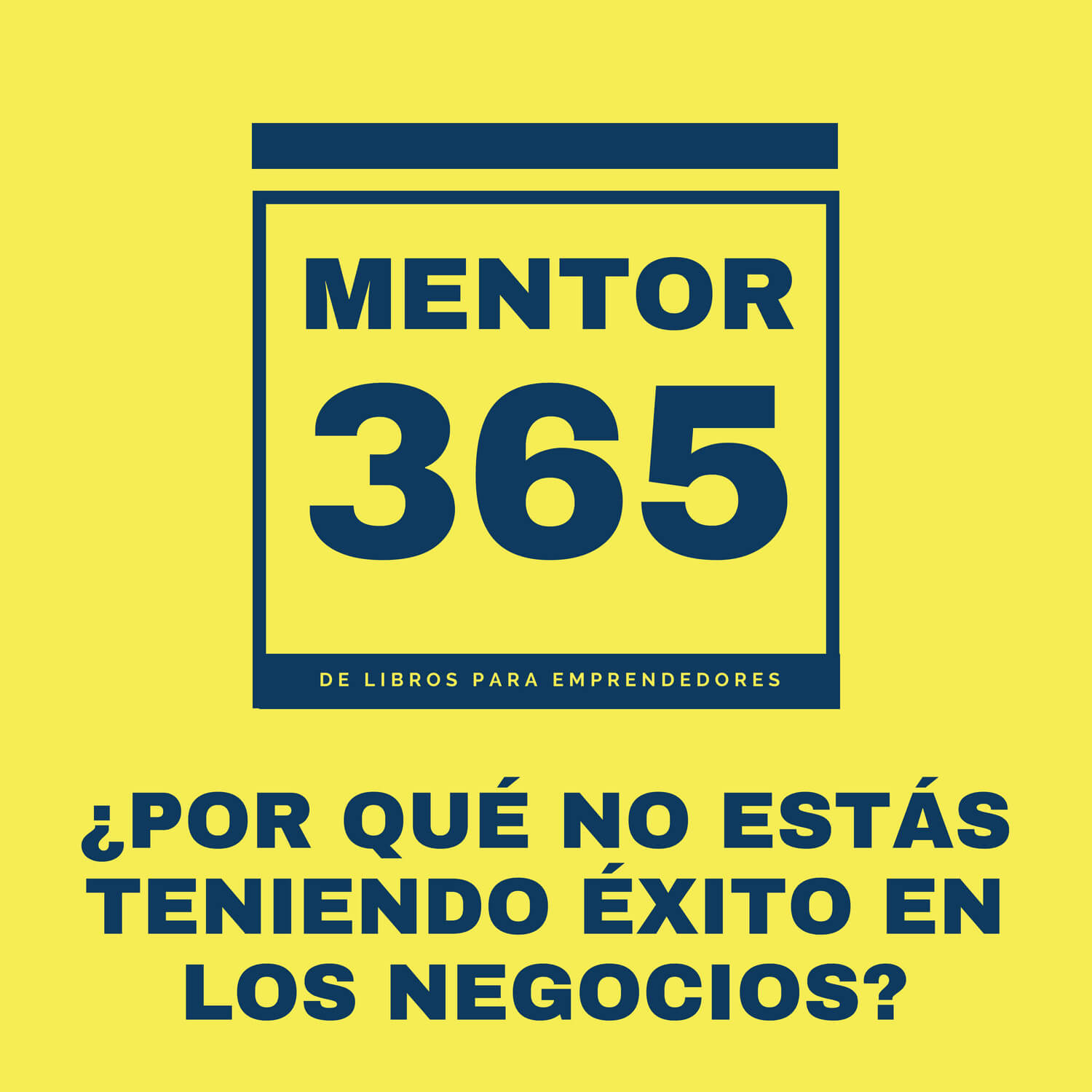 ¿Por qué no estás teniendo éxito en los negocios? - MENTOR365 ¿Por qué no estás teniendo éxito en los negocios? - MENTOR365