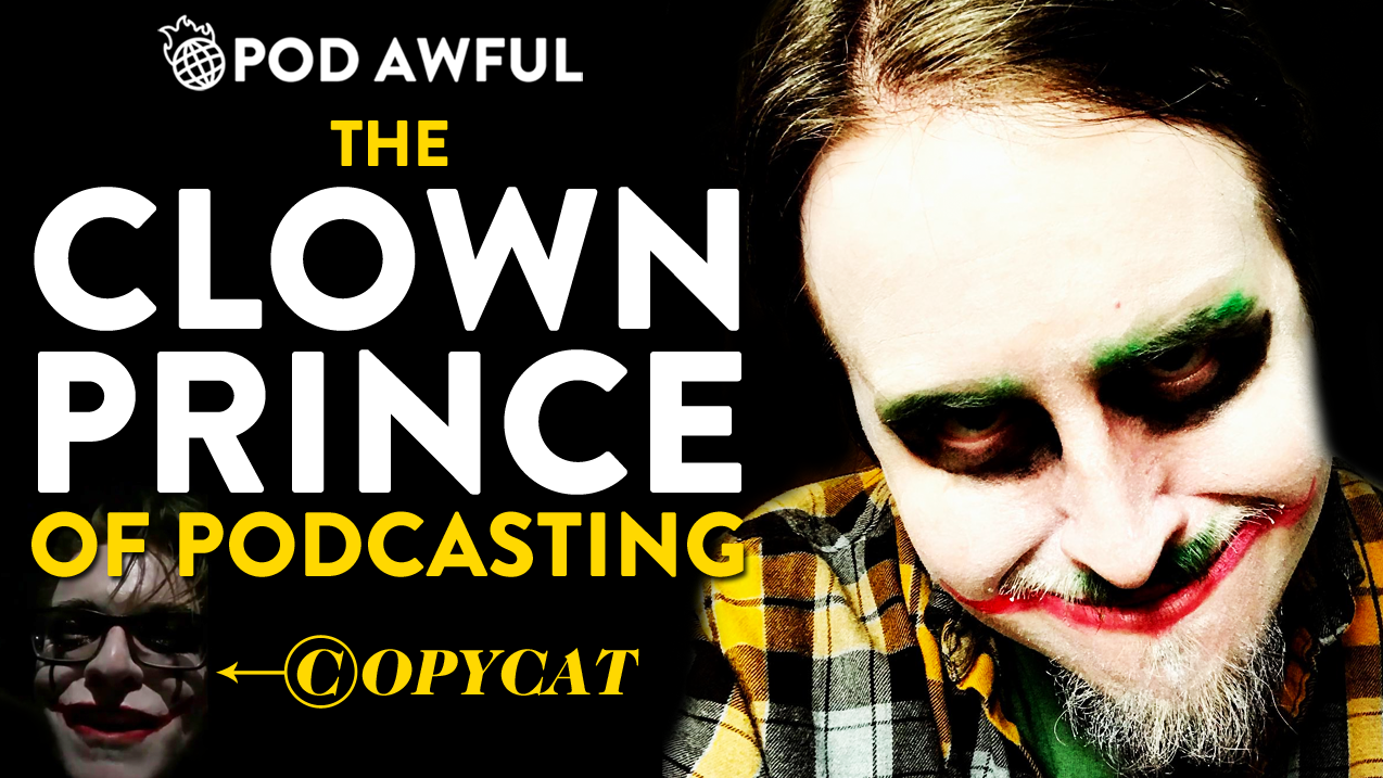 The CLOWN PRINCE Of Podcasting (THE ORIGINAL SANTA CRUZ JOKER)