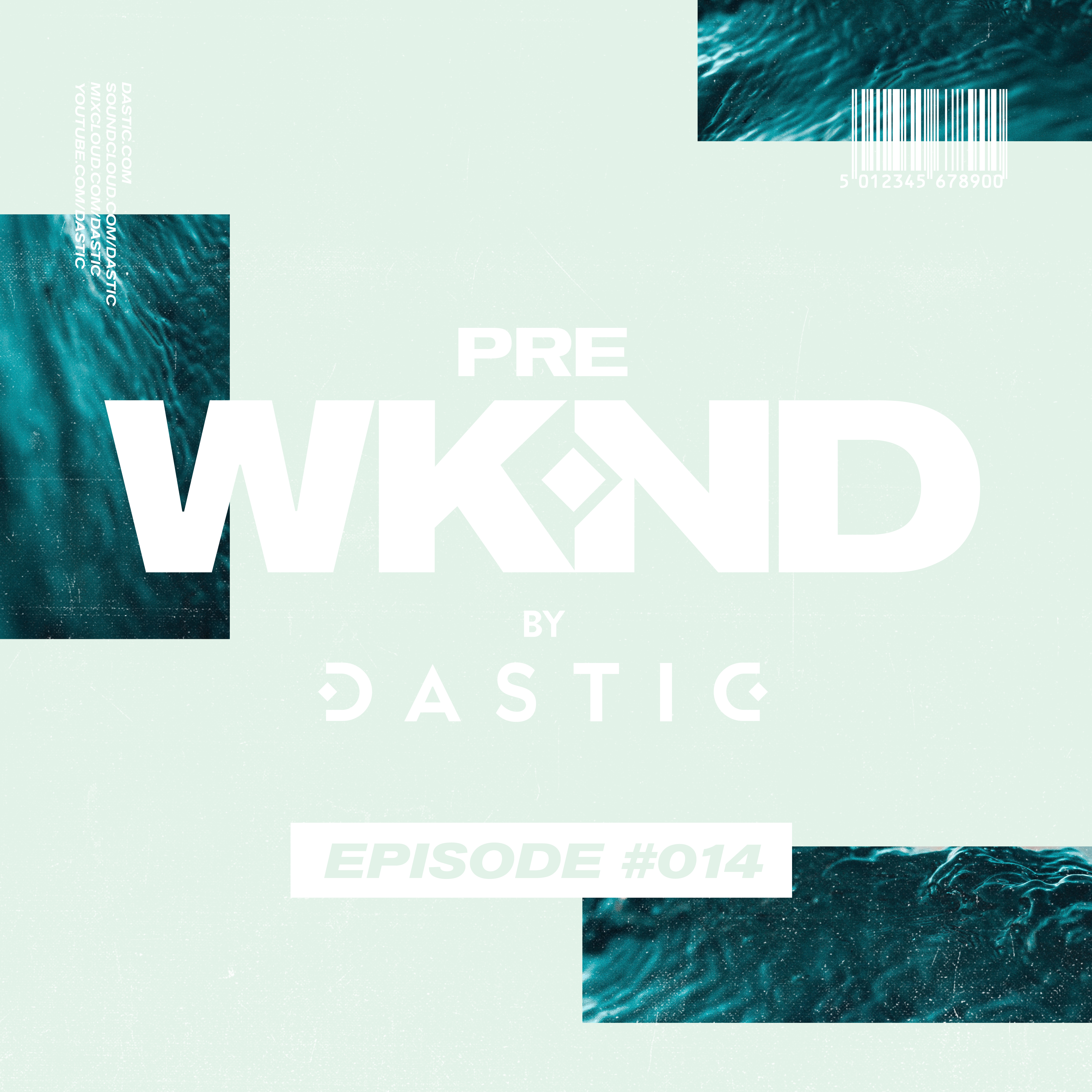 Pre WKND by Dastic - Episode 14