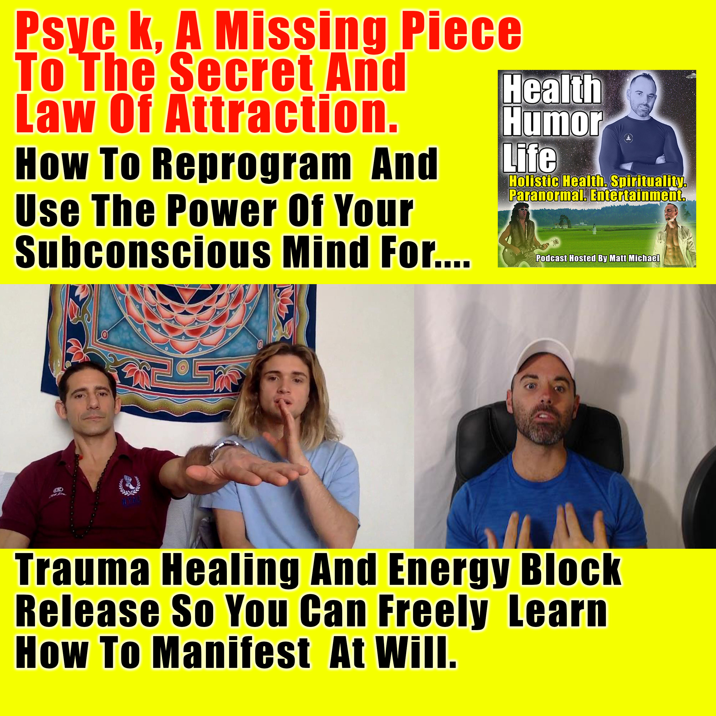 Psyc k, A Missing Piece To The Secret And Law Of Attraction. How To Reprogram And Use The Power Of Your Subconscious Mind For Trauma Healing And Energy Blocks So You Can Freely Learn How To Manifest At Will.
