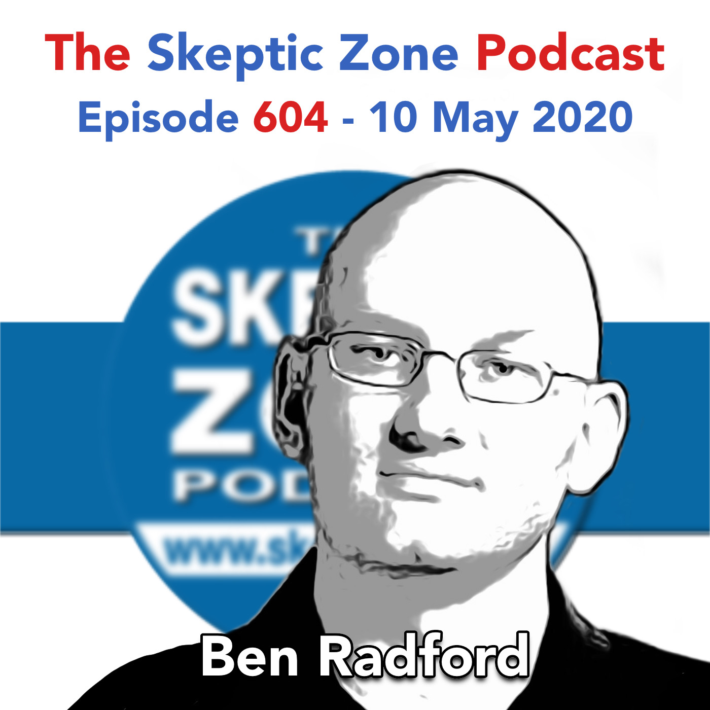 The Skeptic Zone #604 - 10.May.2020