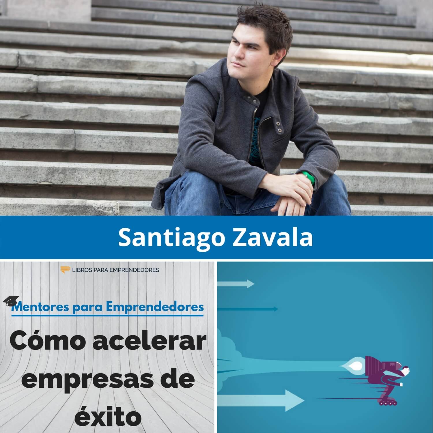 Cómo acelerar empresas de éxito, con Santiago Zavala - MPE024 - Mentores para Emprendedores Cómo acelerar empresas de éxito, con Santiago Zavala - MPE024 - Mentores para Emprendedores