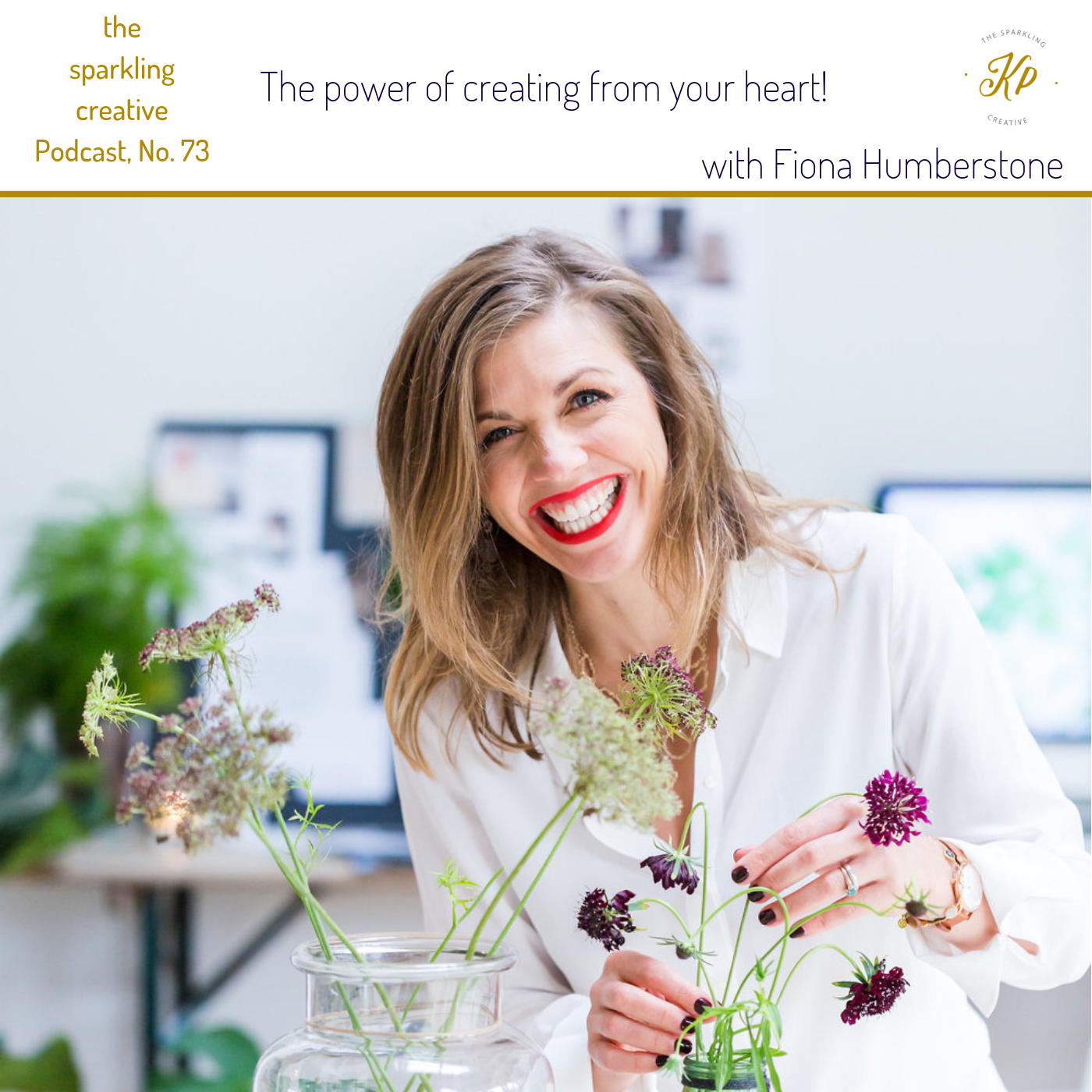 Ep. 73: The power of creating from your heart. With Fiona Humberstone