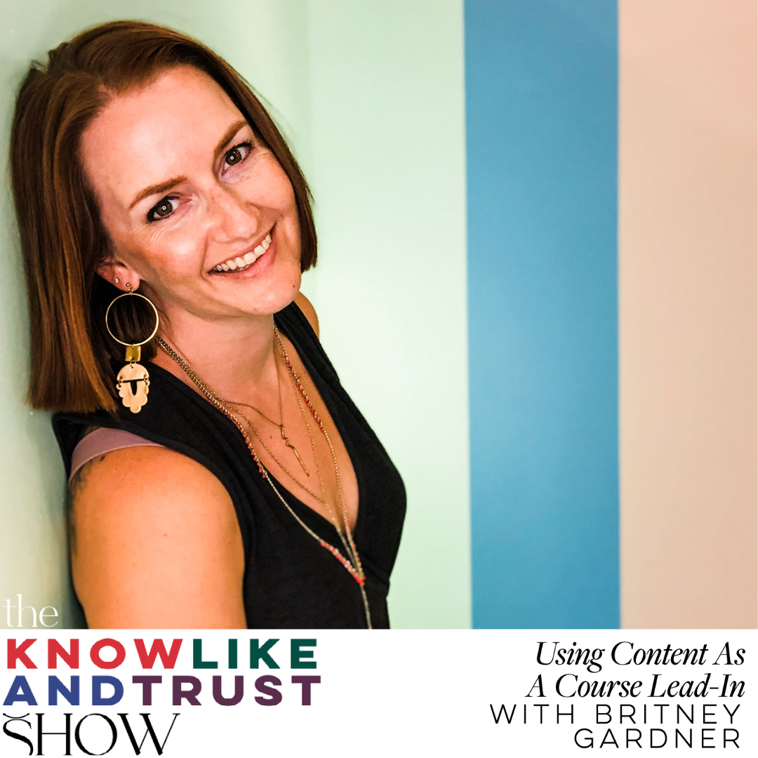 The Know Like & Trust Show with Britney Gardner