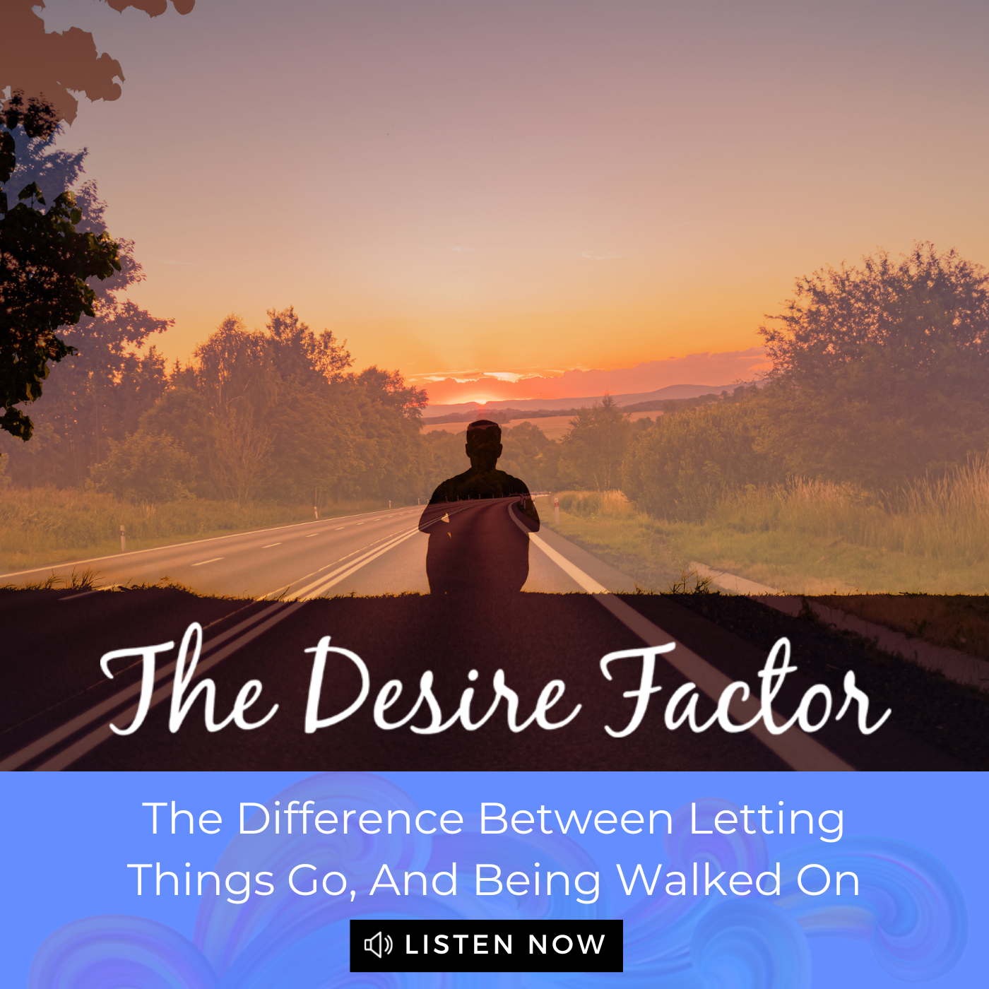 The Difference Between Letting Things Go, And Being Walked On