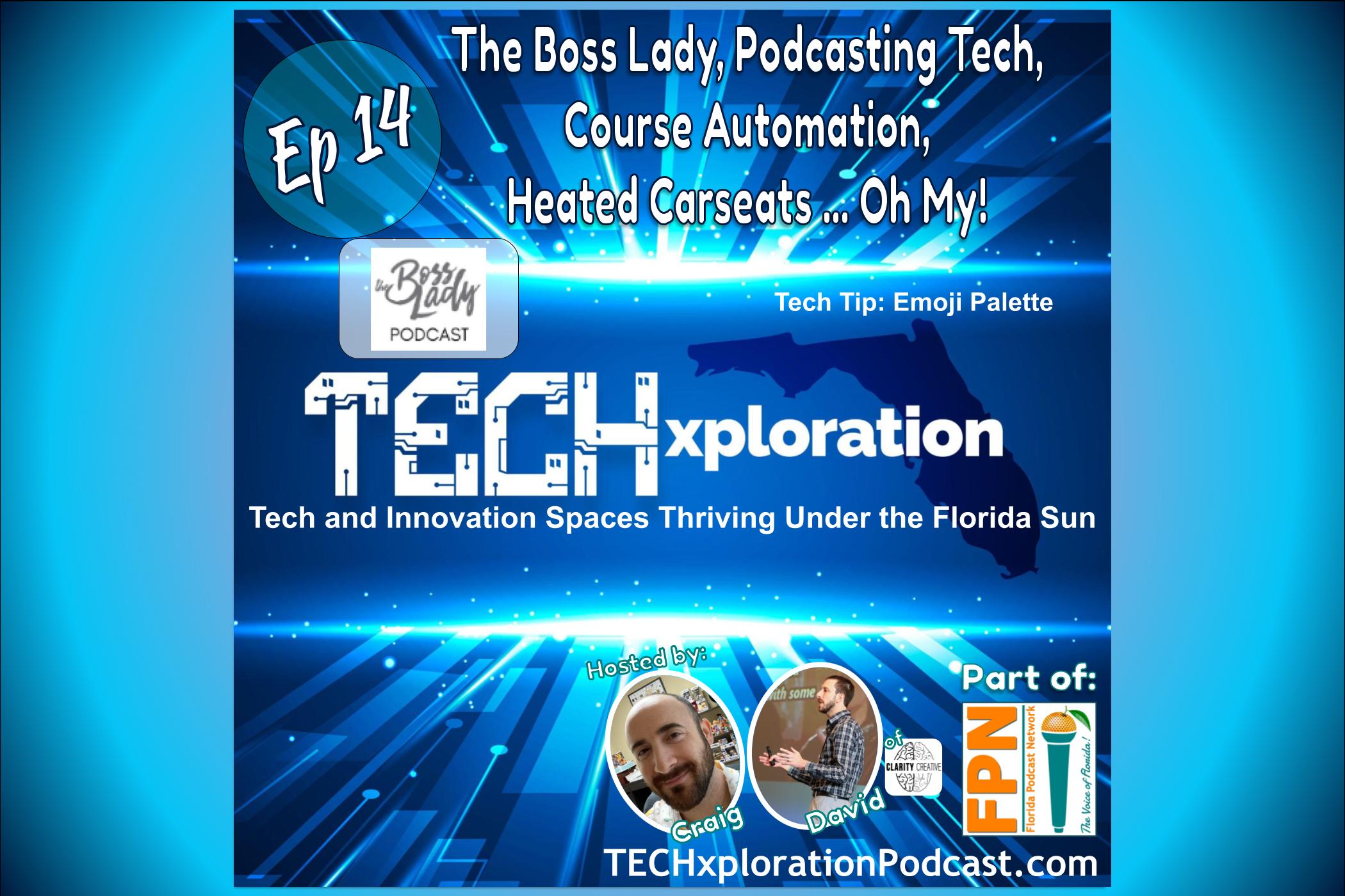 Episode 14: The Boss Lady, Podcasting Tech, Course Automation, Heated Car Seats … Oh My!