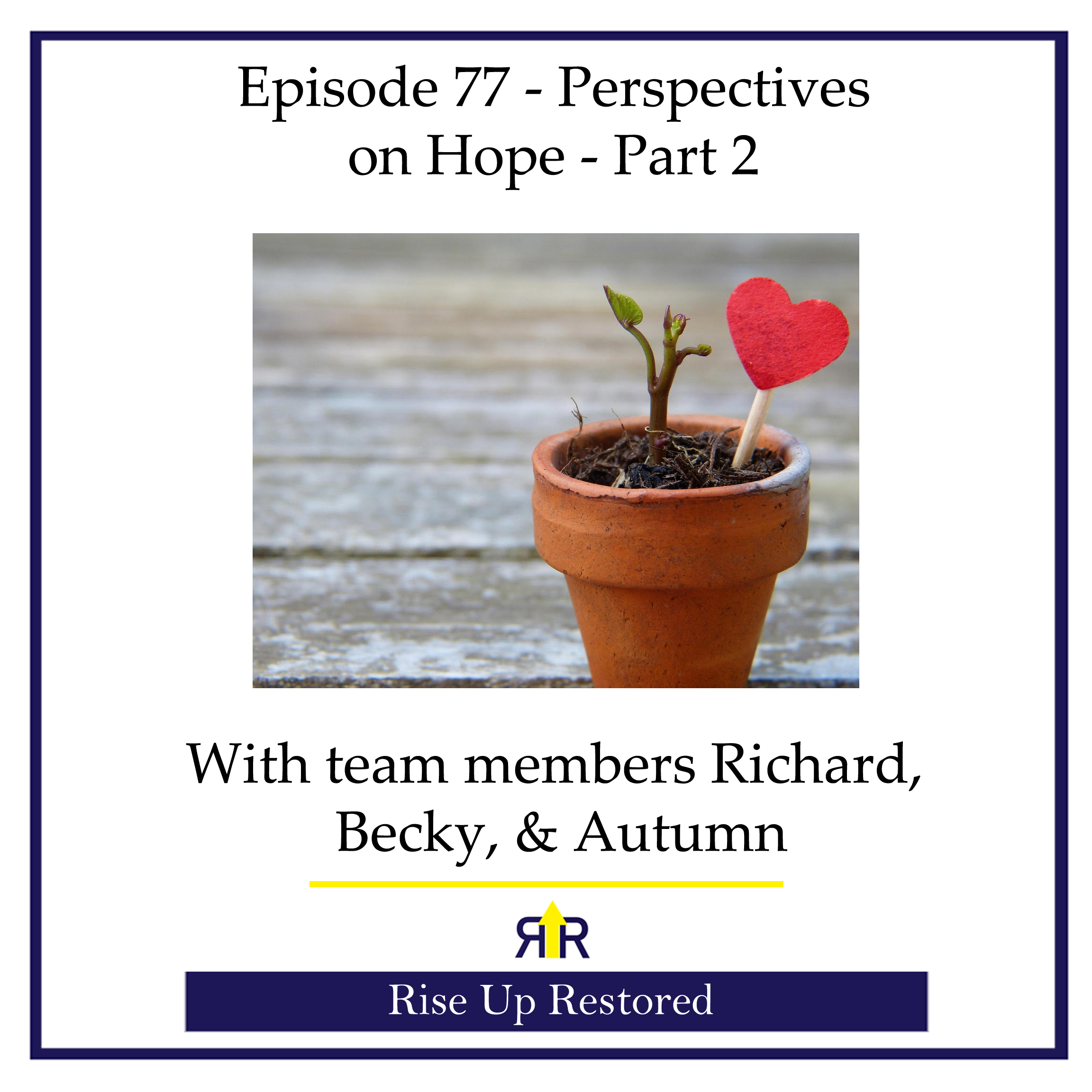 Ep. 77- Perspectives on Hope - Part 2