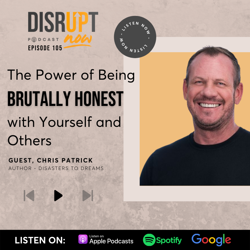 Ep 105, The Power of Being Brutally Honest with Yourself and Others