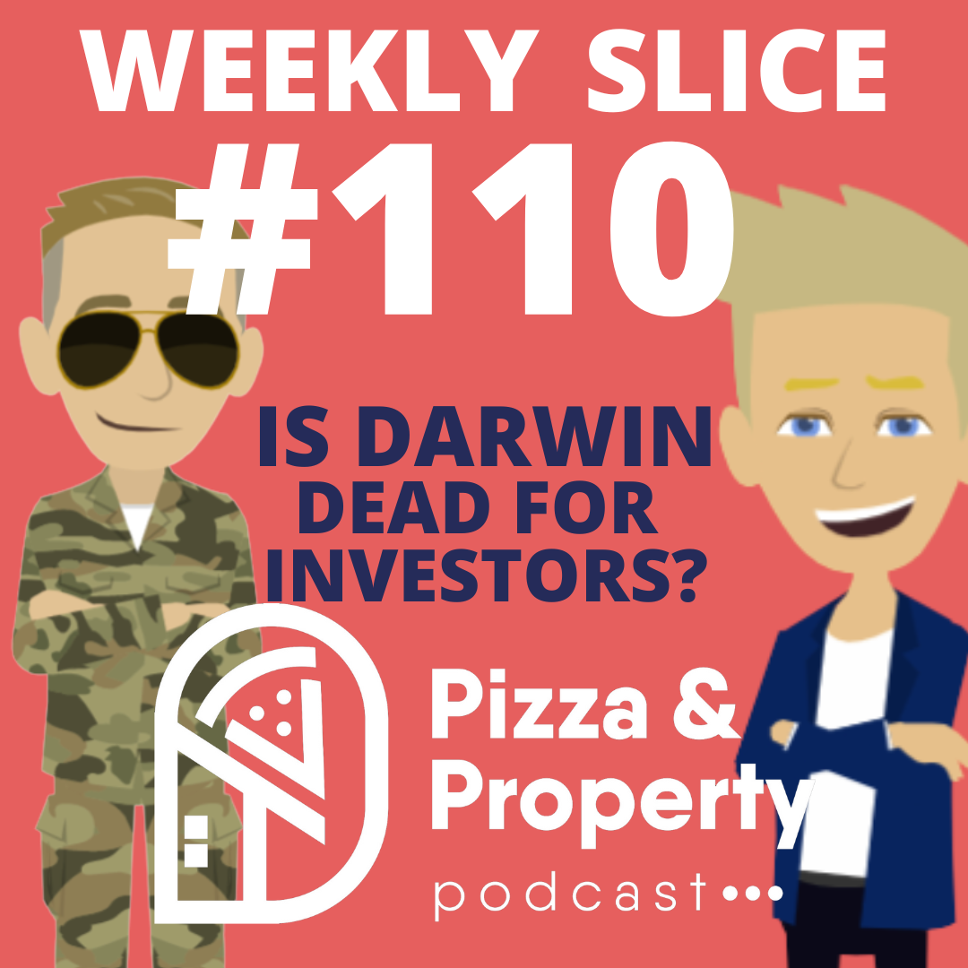 Weekly Slice 110 Is Darwin DEAD For Property Investors? - With Tim Brown