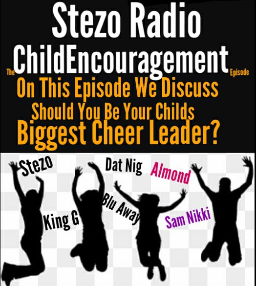 Stezo Radio-The ChildEncouragementEpisode