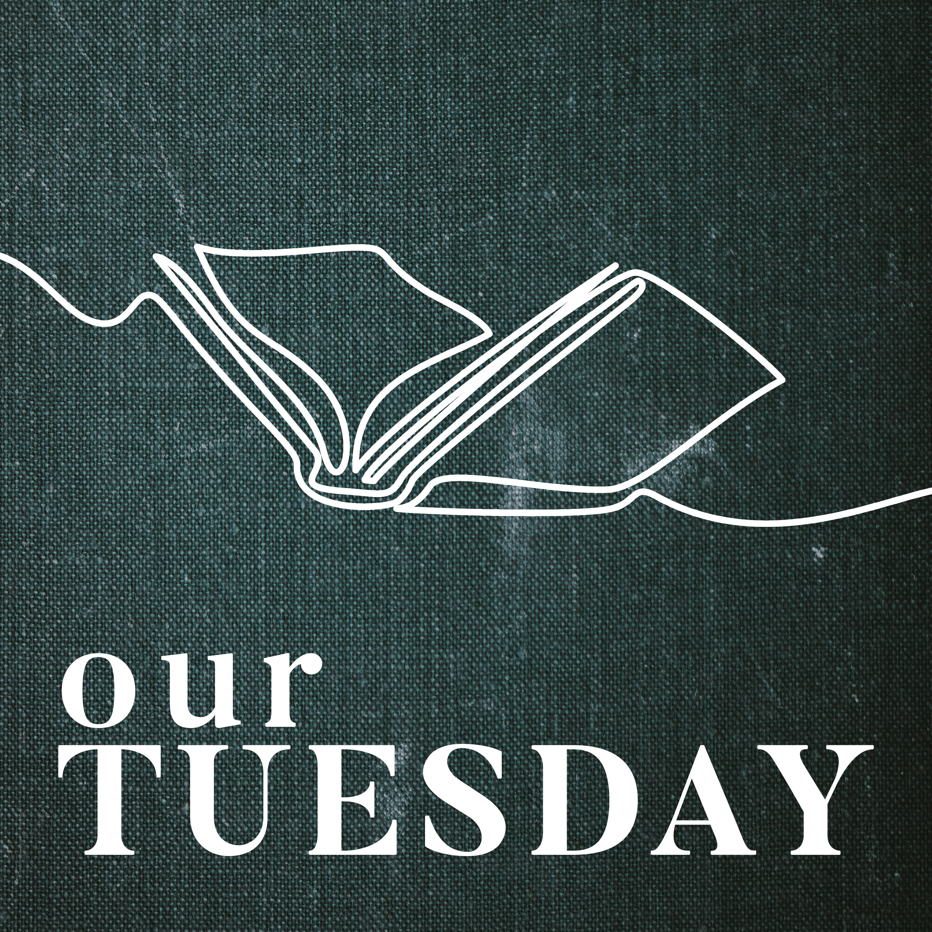 Our Tuesday