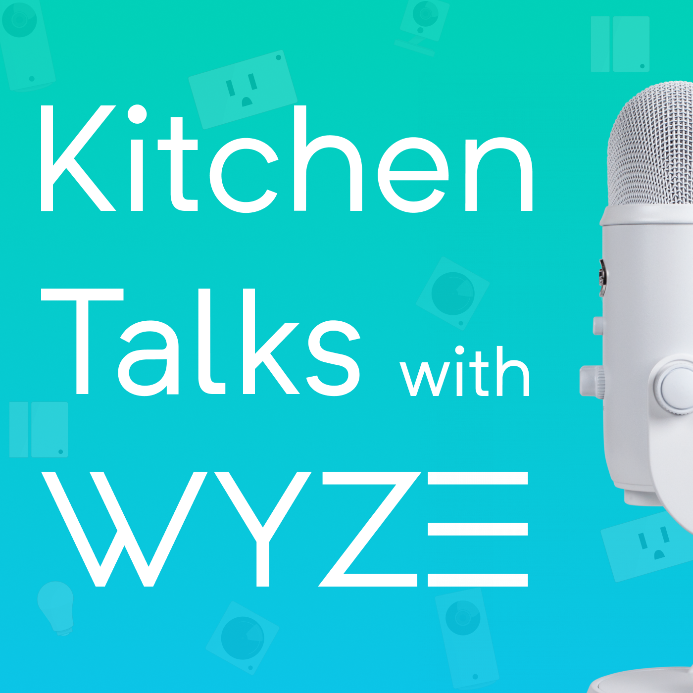 Kitchen Talks with Wyze