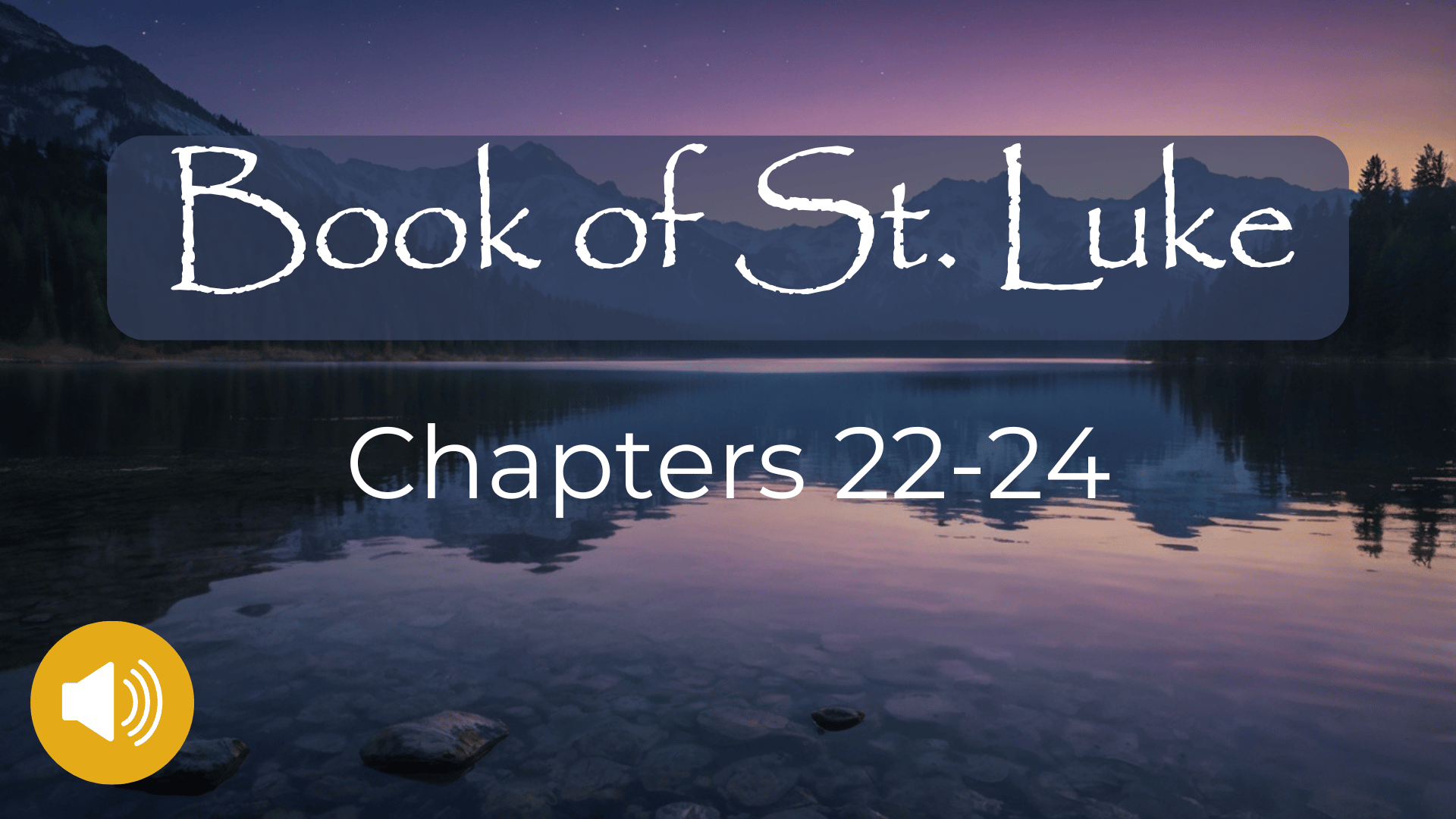 Luke 22-24