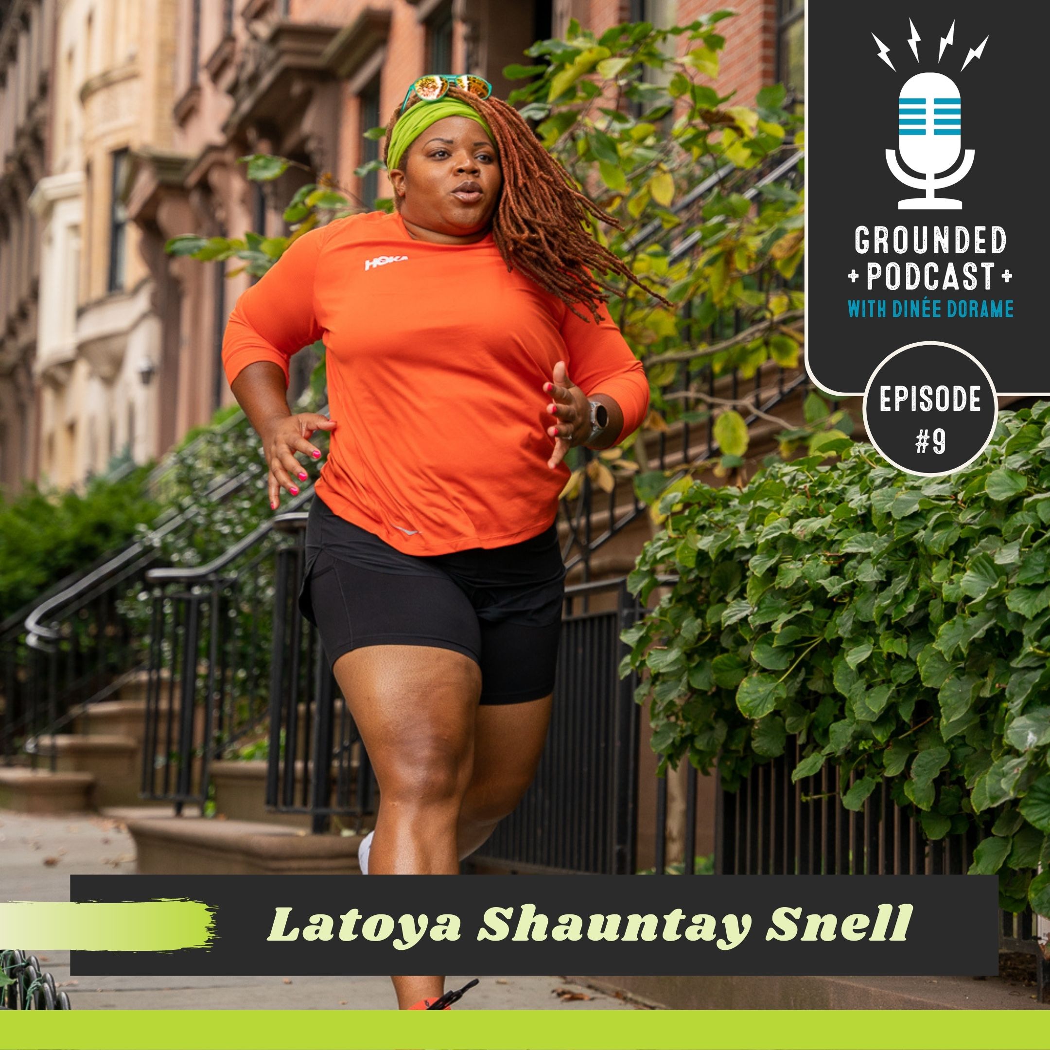 Episode 9 - Latoya Shauntay Snell, Endurance Athlete & Food/Fitness Blogger