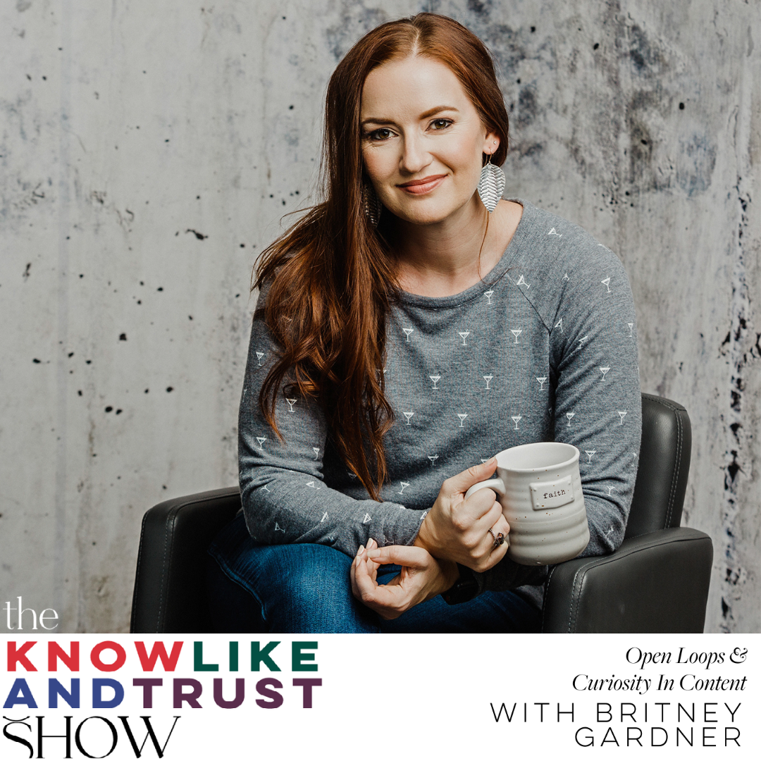 The Know Like & Trust Show with Britney Gardner