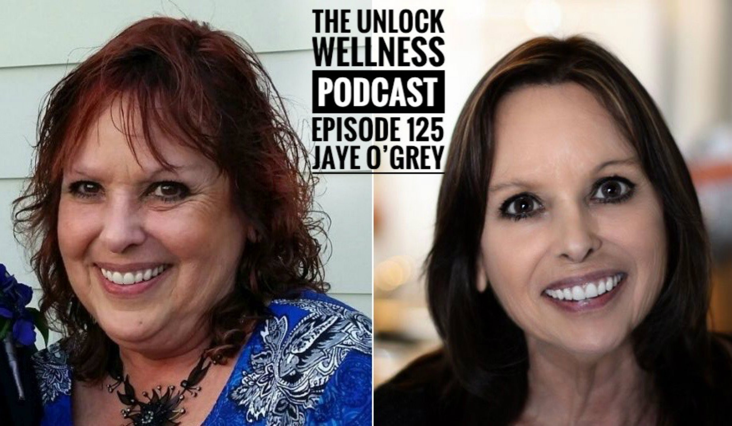 Episode 125- Jaye O'Grey- A Complete Life Transformation with a Whole Food Plant Based Diet