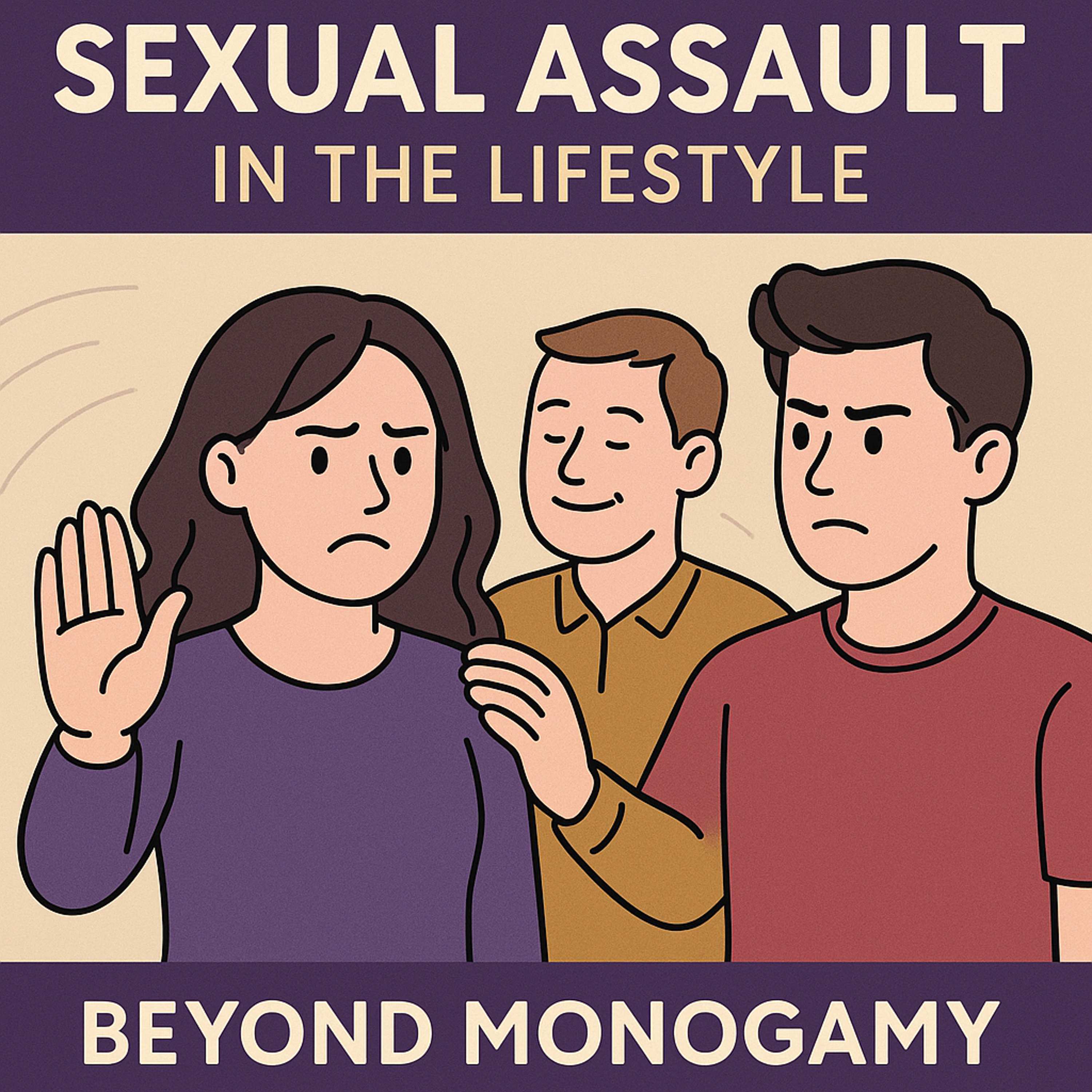 QUICKIE: Sexual Assault in the Lifestyle: Why Consent Still Matters in Swinging and Non-Monogamy Spaces”