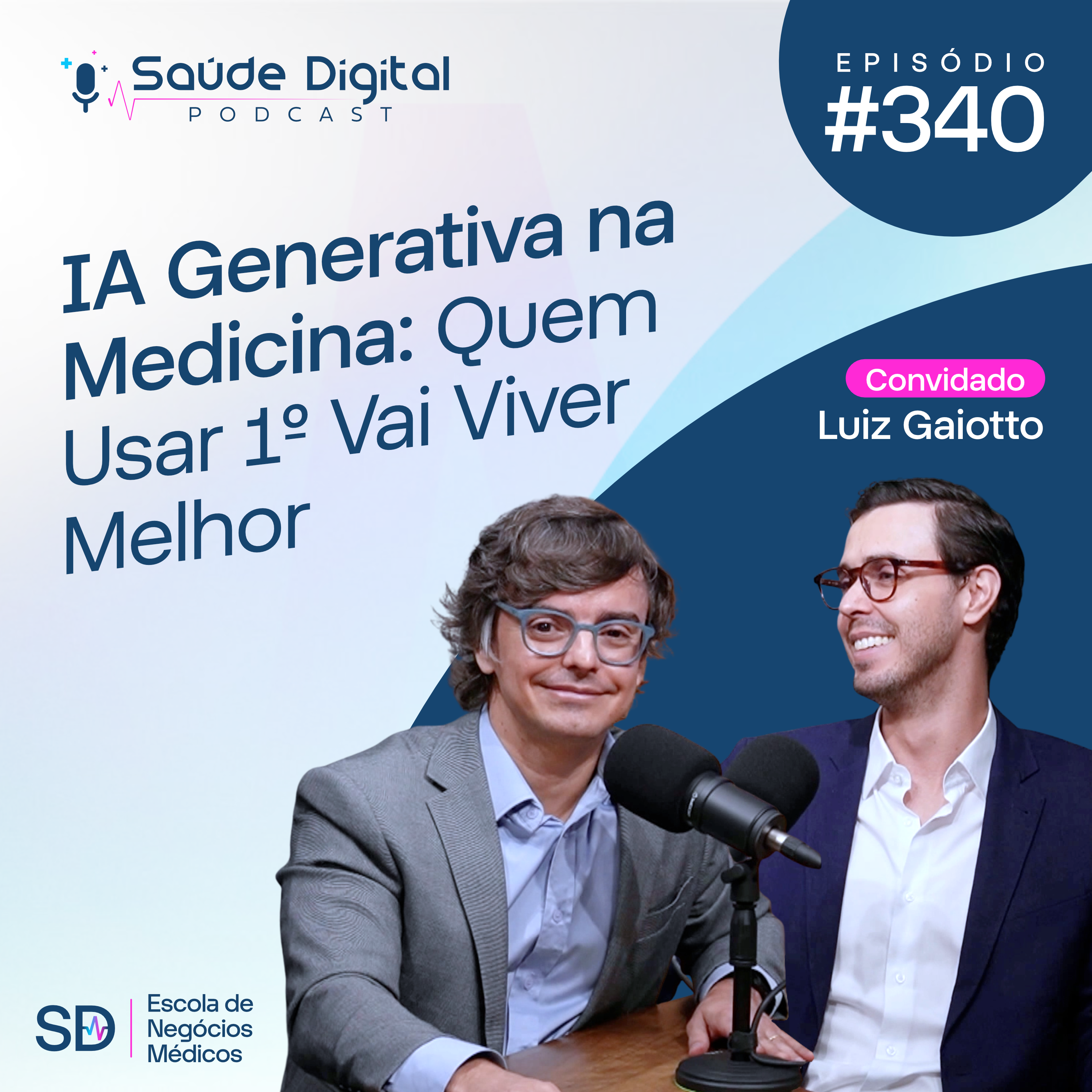 SD340 - IA Generativa na Medicina: Quem Usar Primeiro Vai Viver Melhor