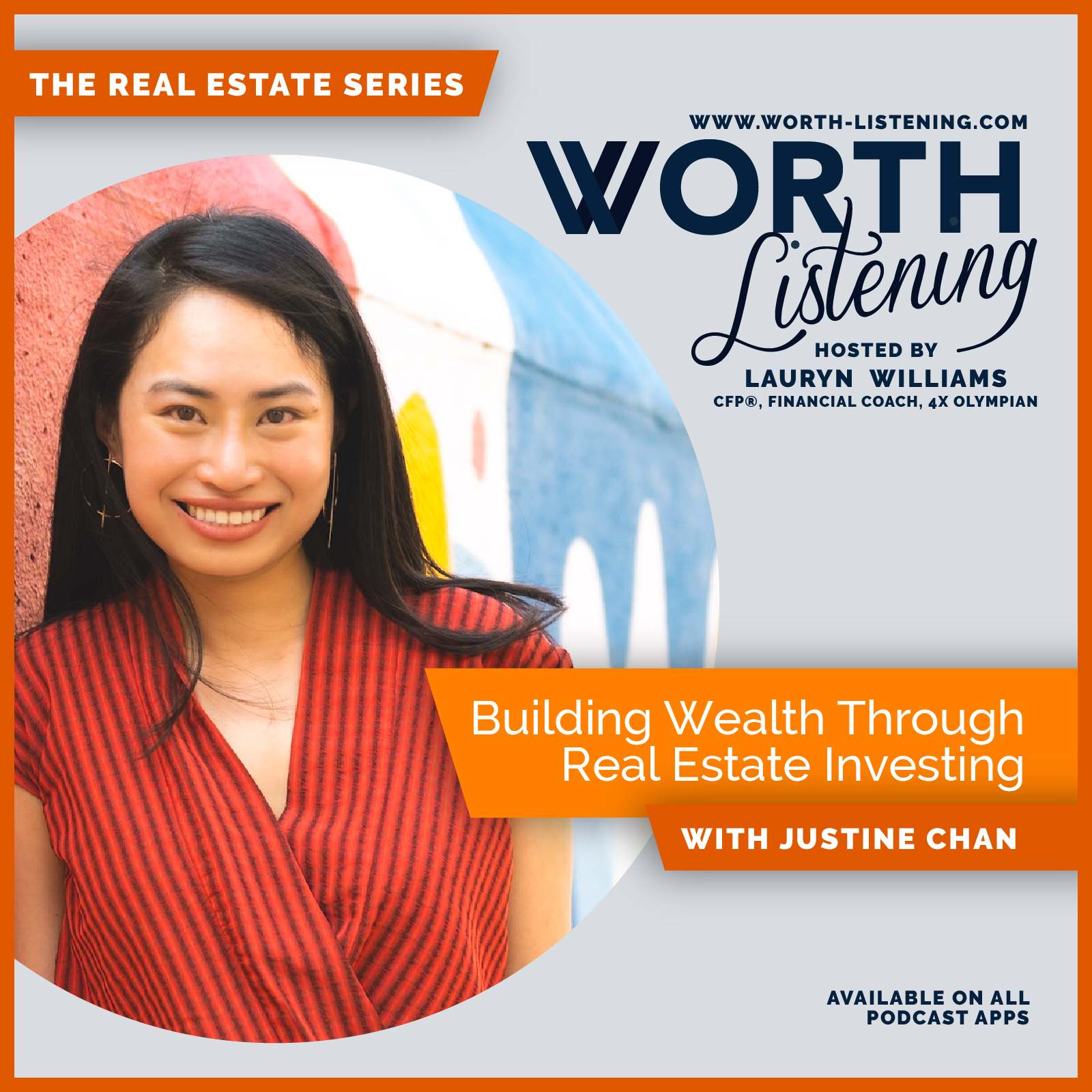 Building Wealth Through Real Estate Investing, With Justine Chan