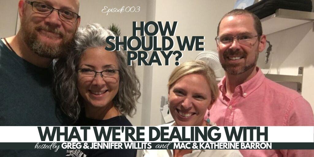 How Should We Pray?