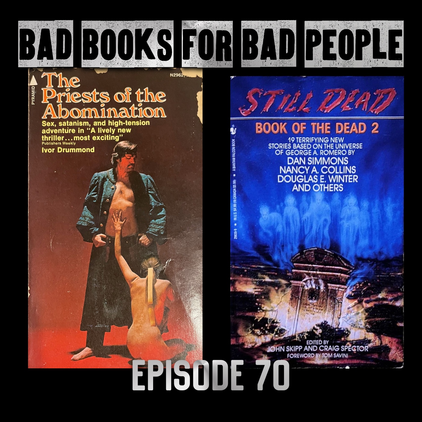 Episode 70: Priests of the Abomination and Still Dead, Book of the Dead 2