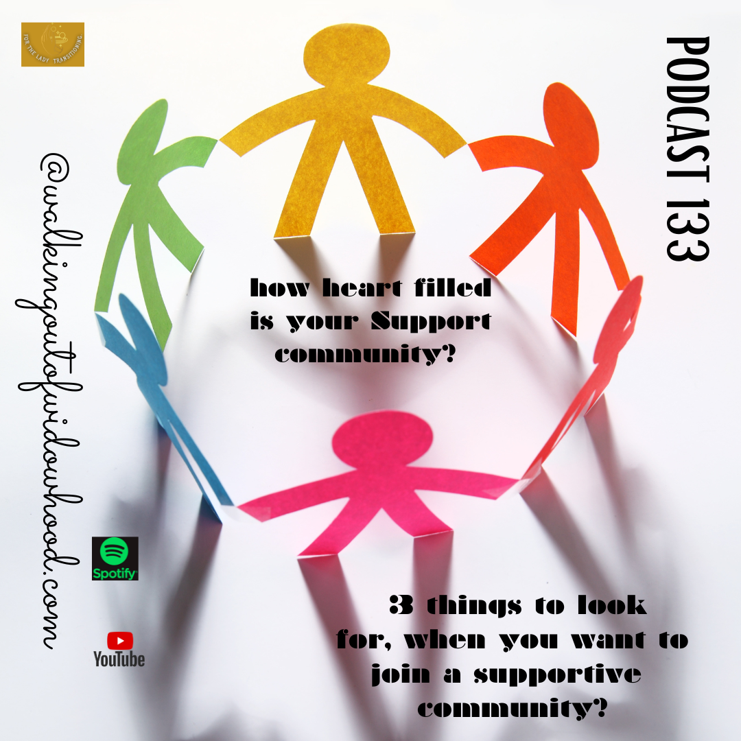 PODCAST 133 THREE THINGS TO KNOW WHEN SEEKING A SUPPORTIVE COMMUNITY.