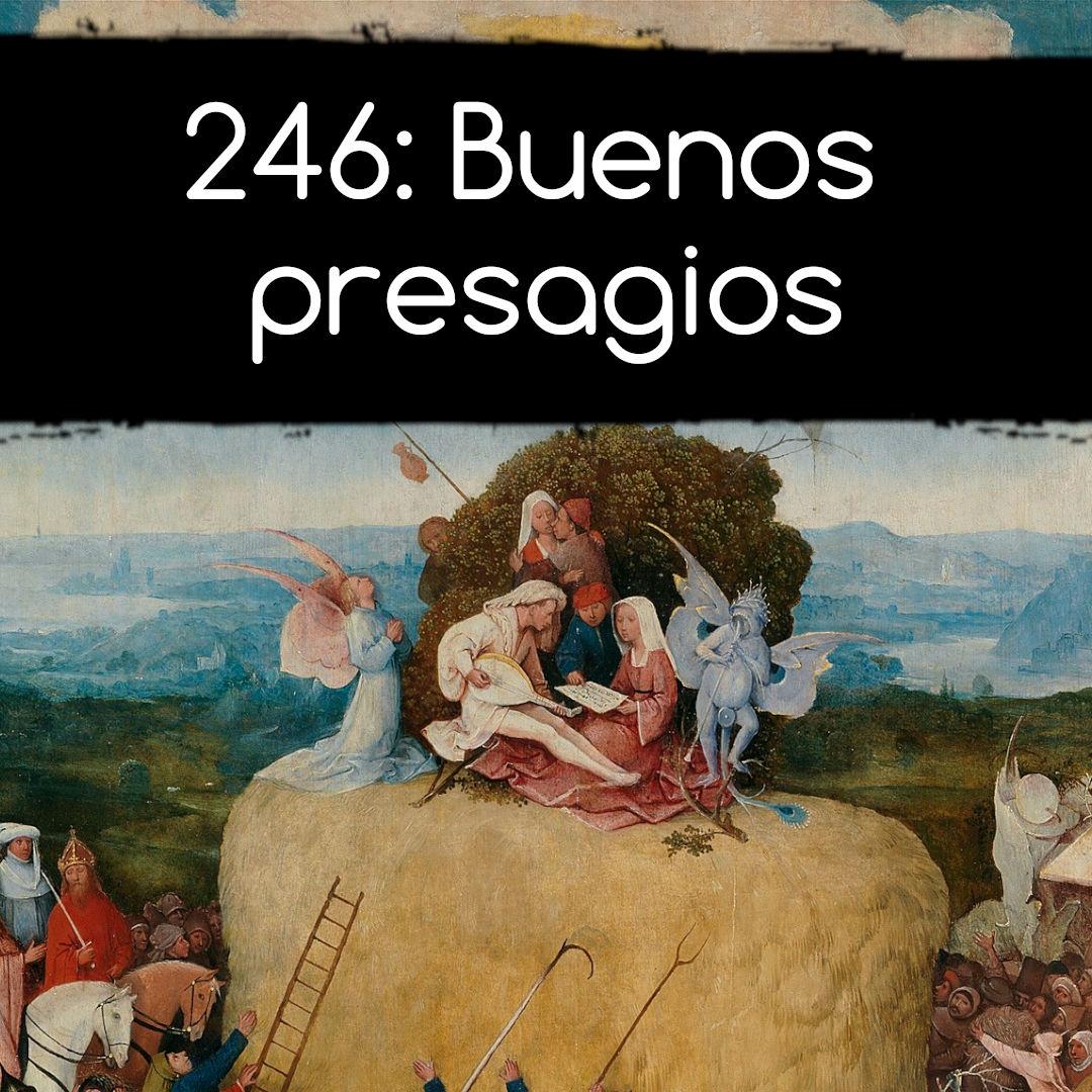 246: Buenos presagios