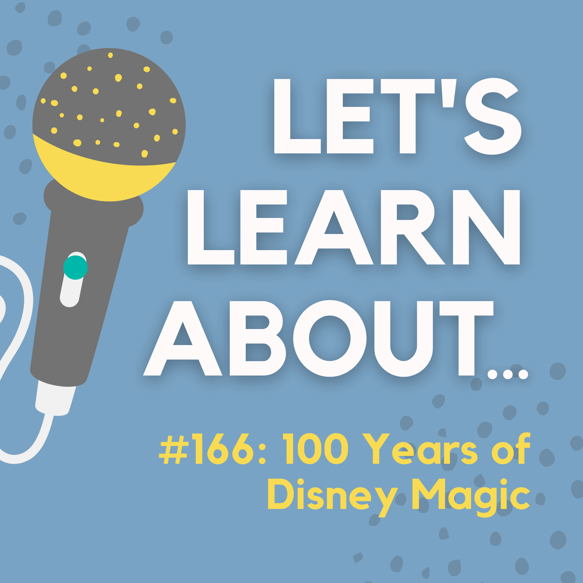 #166 - A Century of Magic: 100 Years of the Walt Disney Company