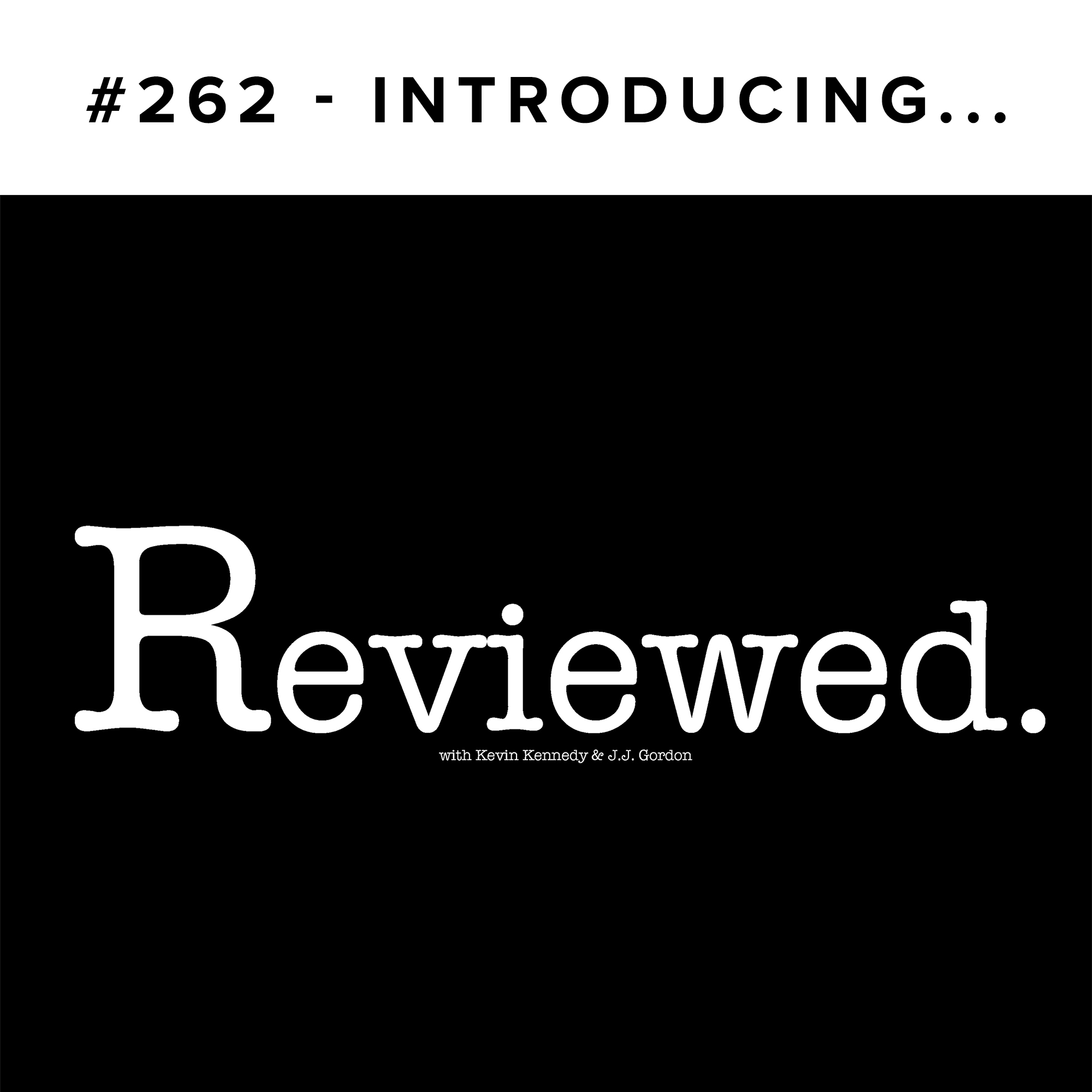#262: Introducing... Reviewed!