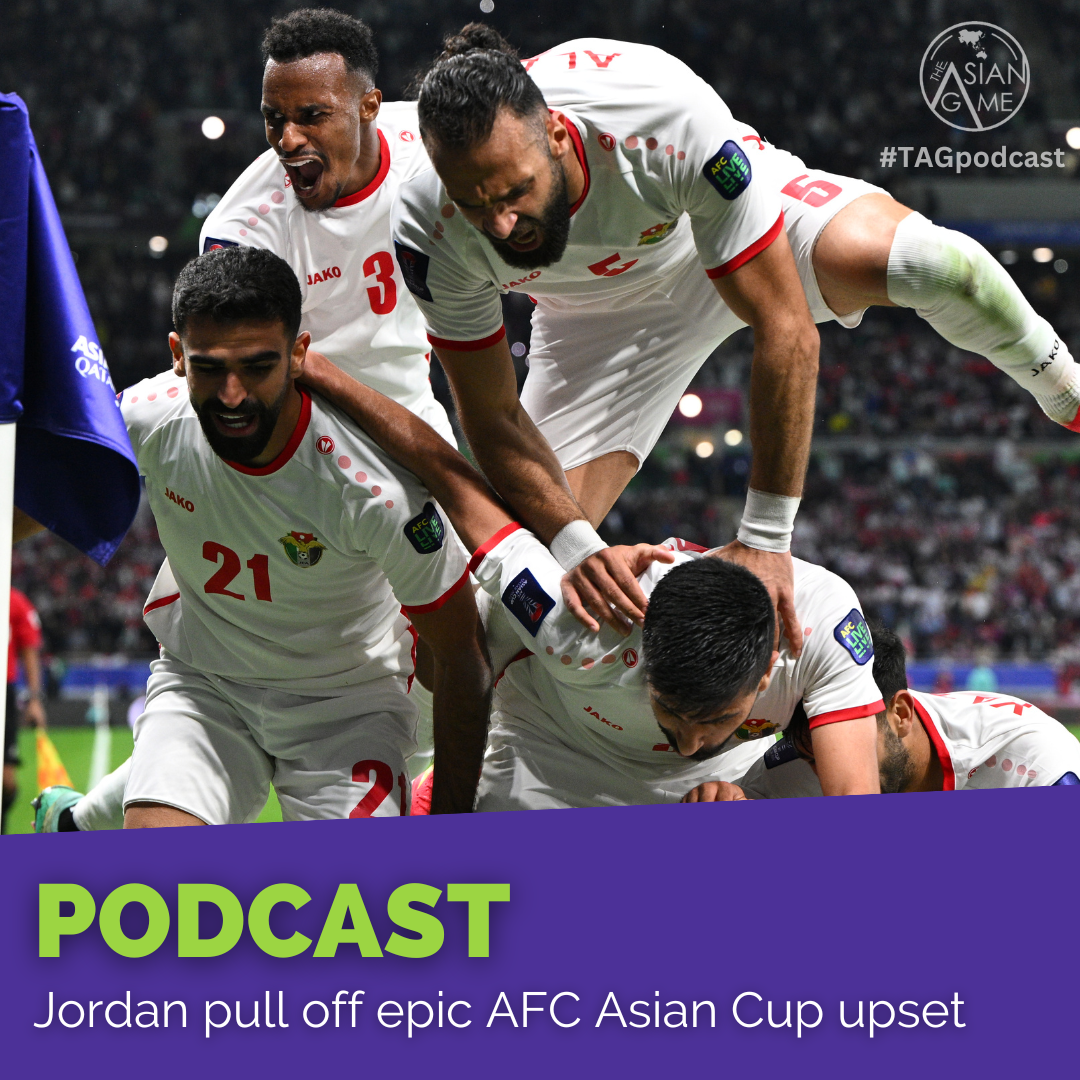 TAG Podcast: Jordan pull off epic AFC Asian Cup upset