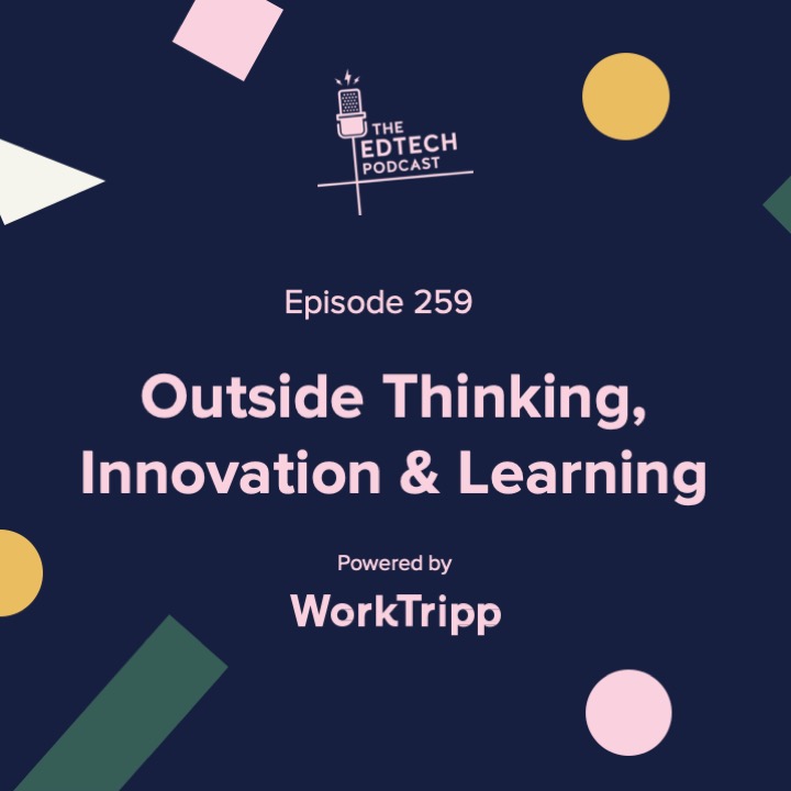 #259 - Outside Thinking, Innovation & Learning