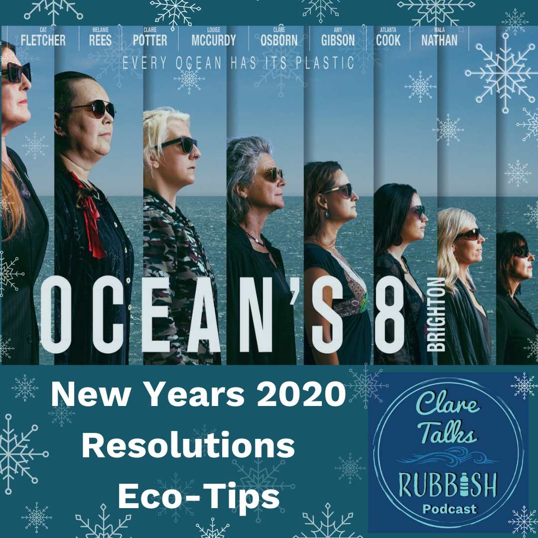 E13: Oceans 8 Brighton New Years Resolution 2020 Eco-Tips