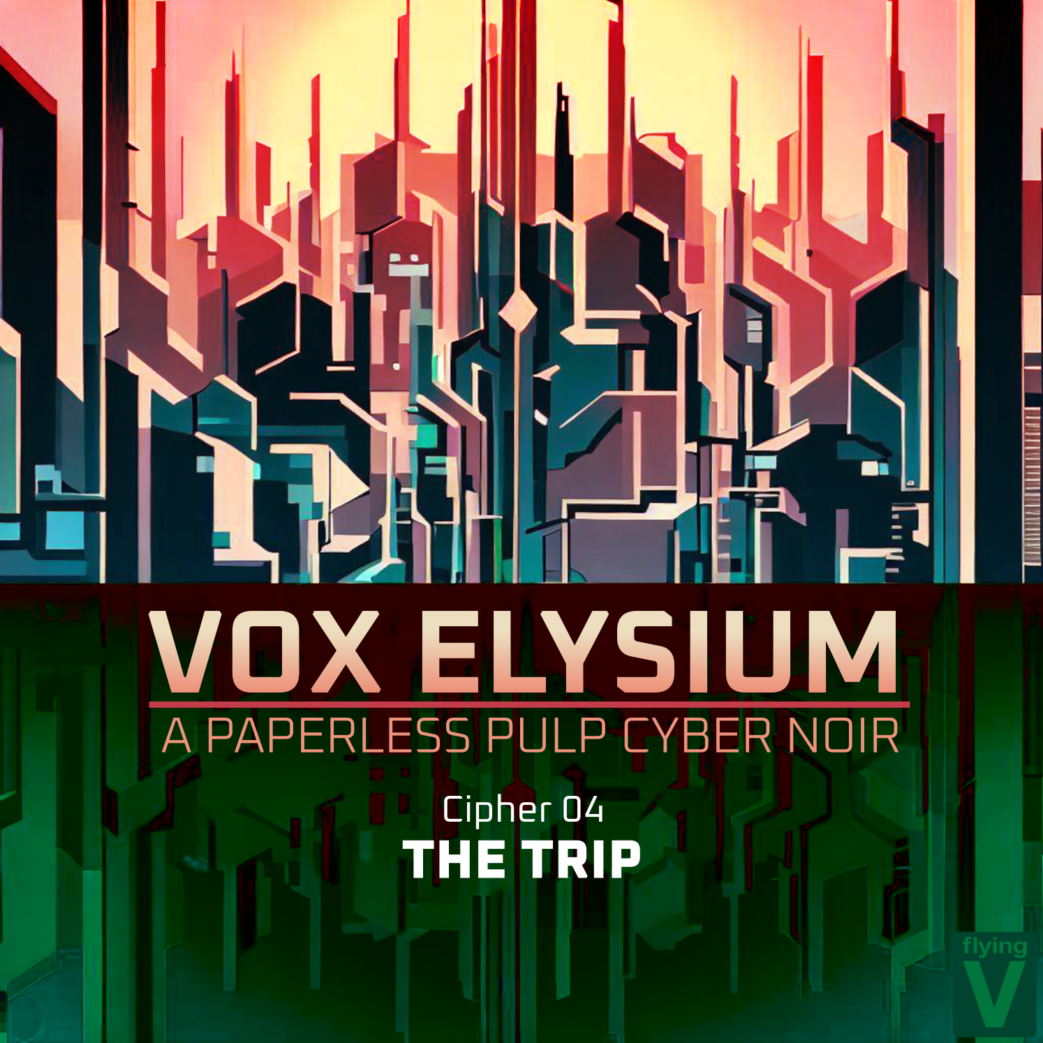 VOX ELYSIUM: 4. The Trip