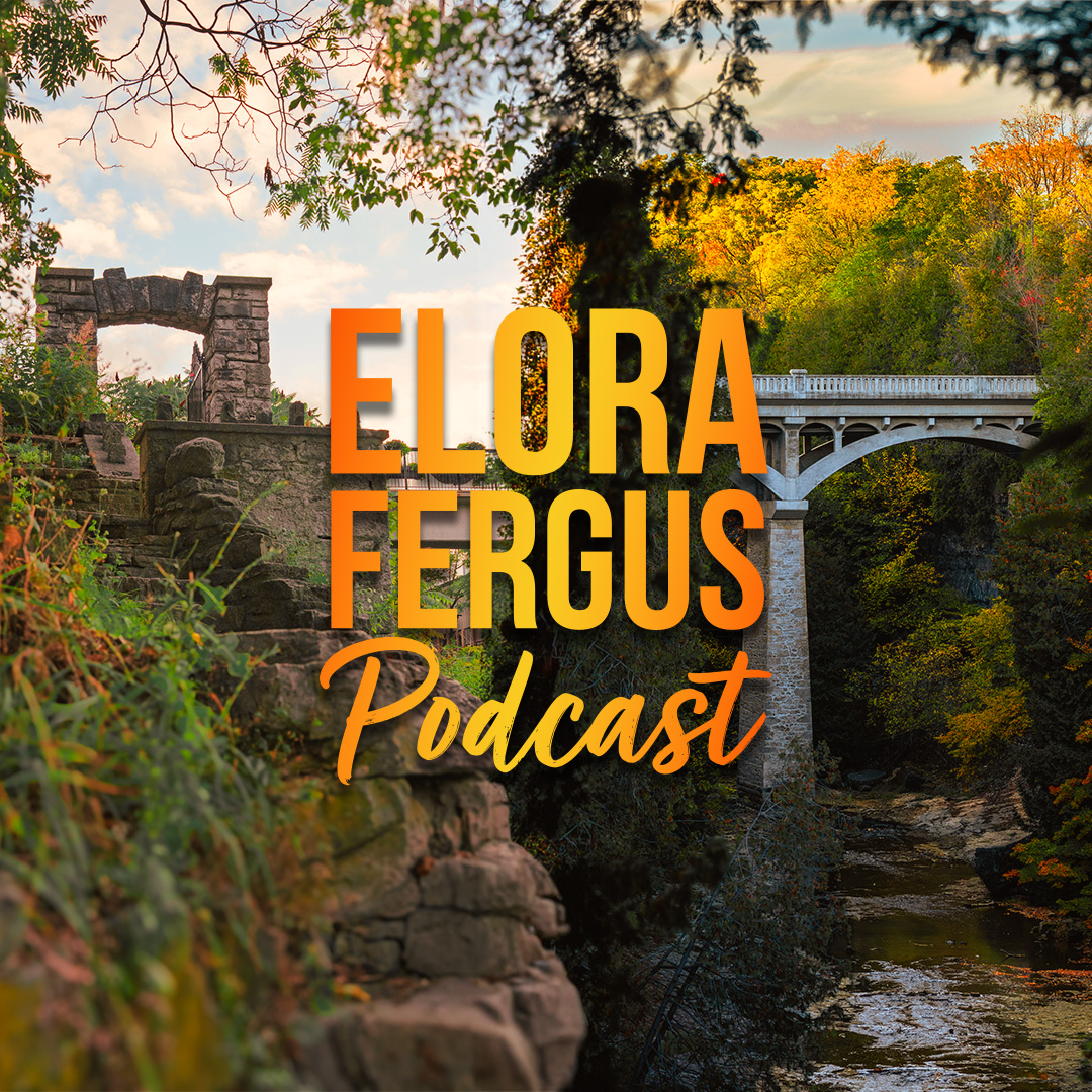 Elora Fergus Podcast