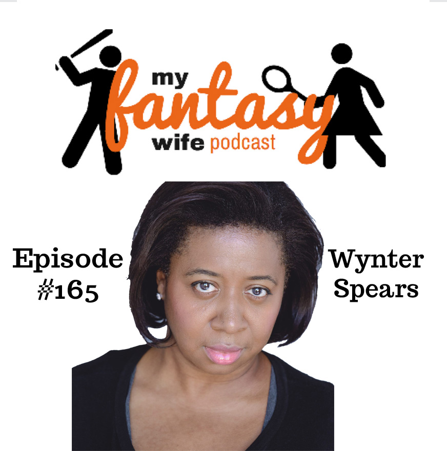 My Fantasy Wife Ep. #165 with comedian guest WYNTER SPEARS!