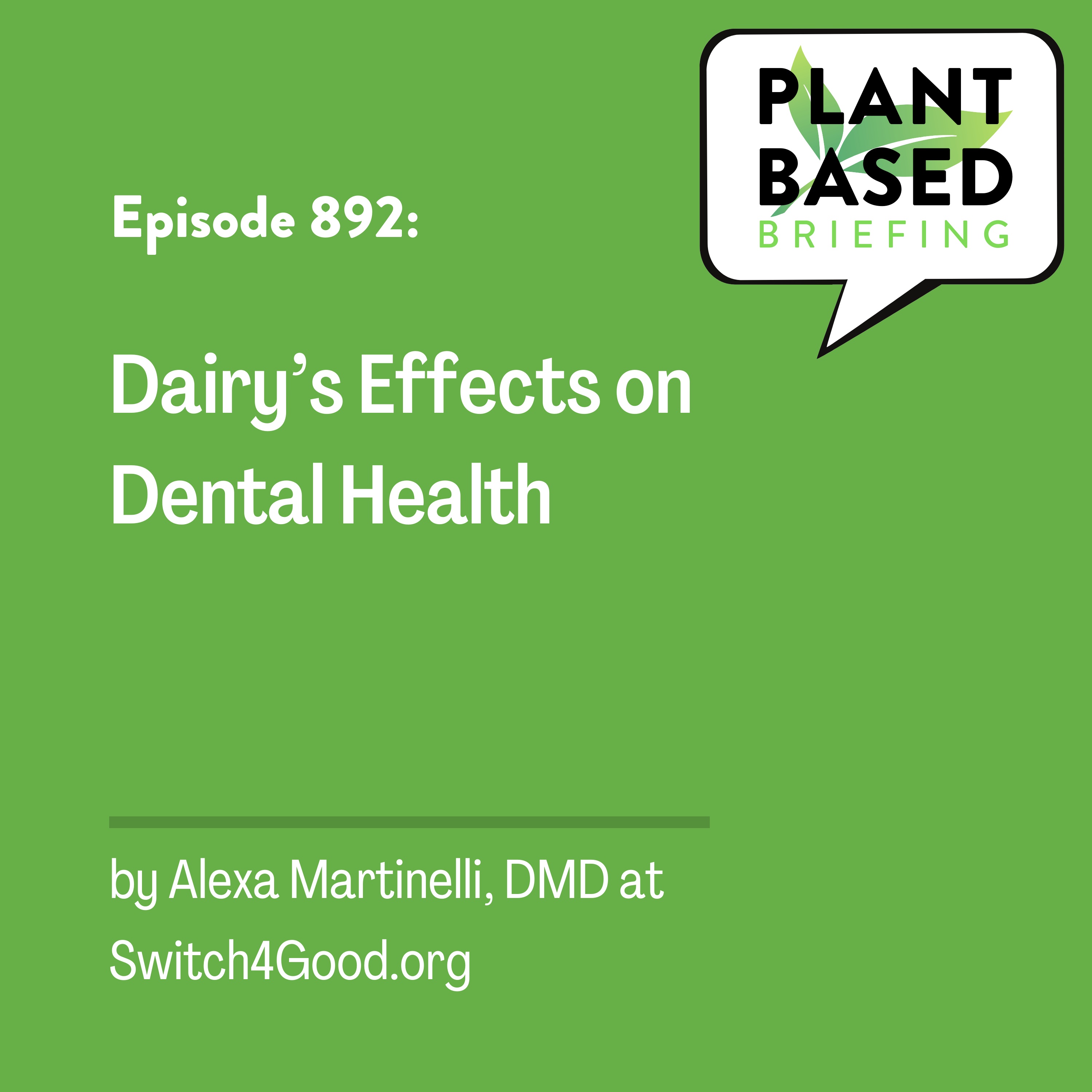 892: Dairy’s Effects on Dental Health By Alexa Martinelli, DMD at Switch4Good.org
