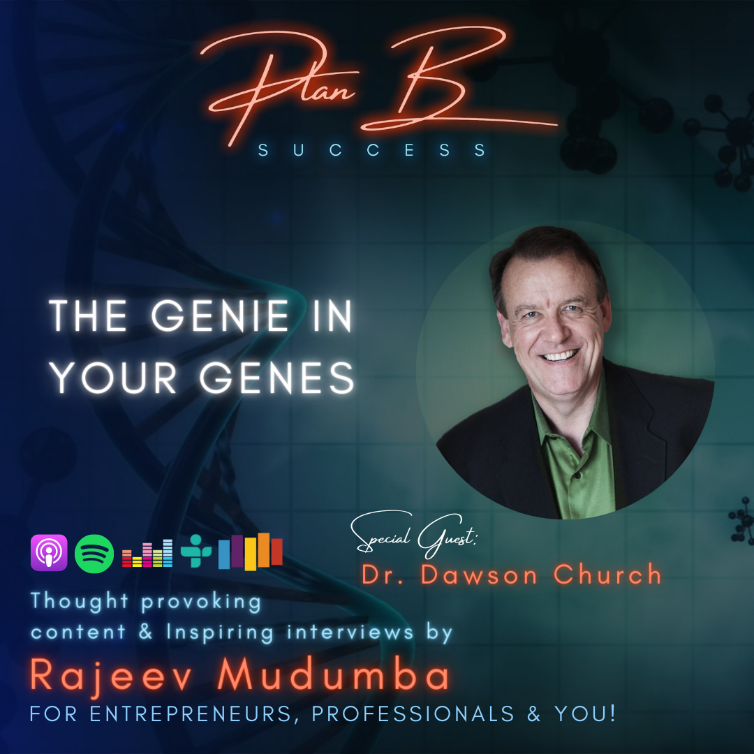 The Genie In Your Genes w/ Dr. Dawson Church,  Founder @  National Institute for Integrative Healthcare