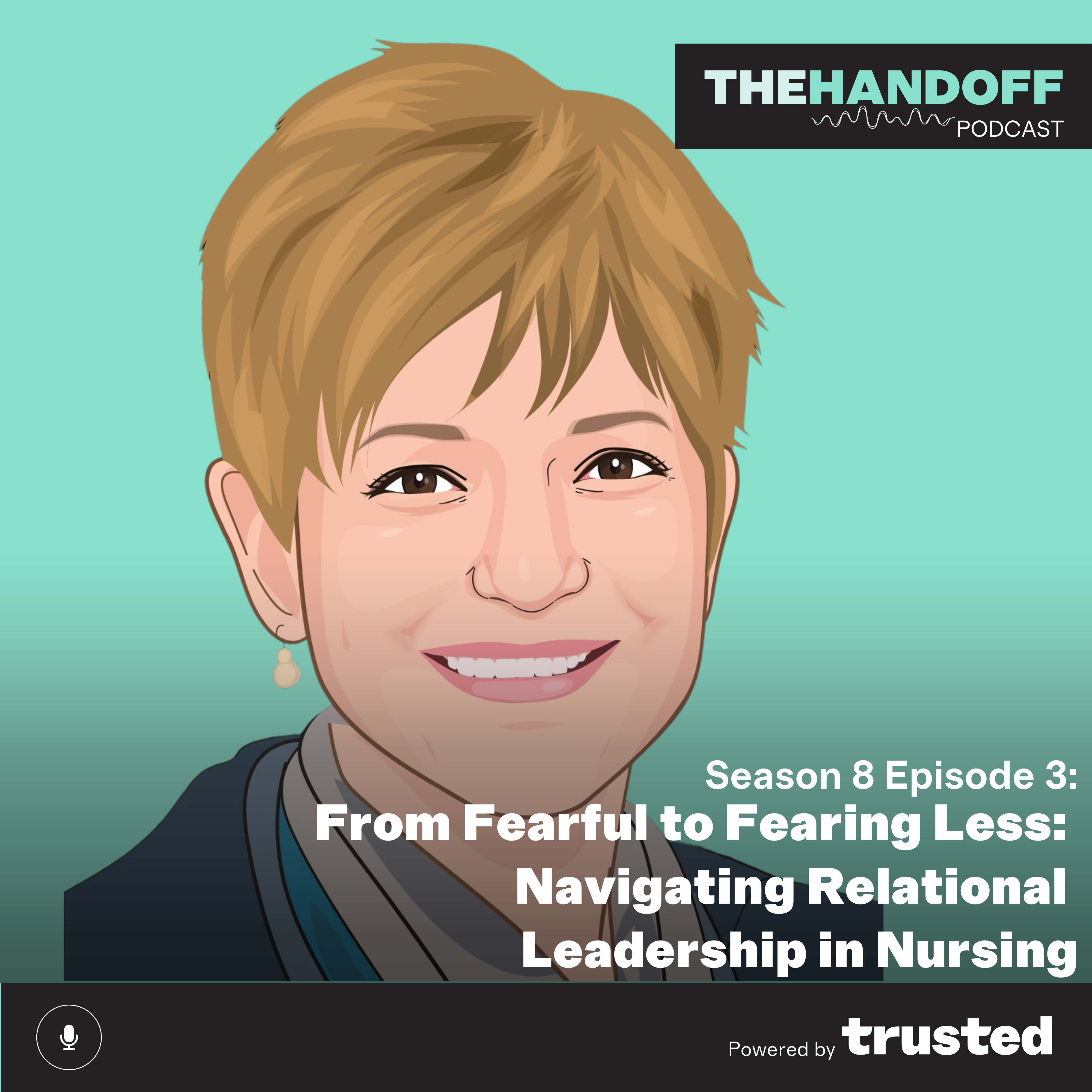 From Fearful to Fearing Less: Navigating Relational Leadership in Nursing