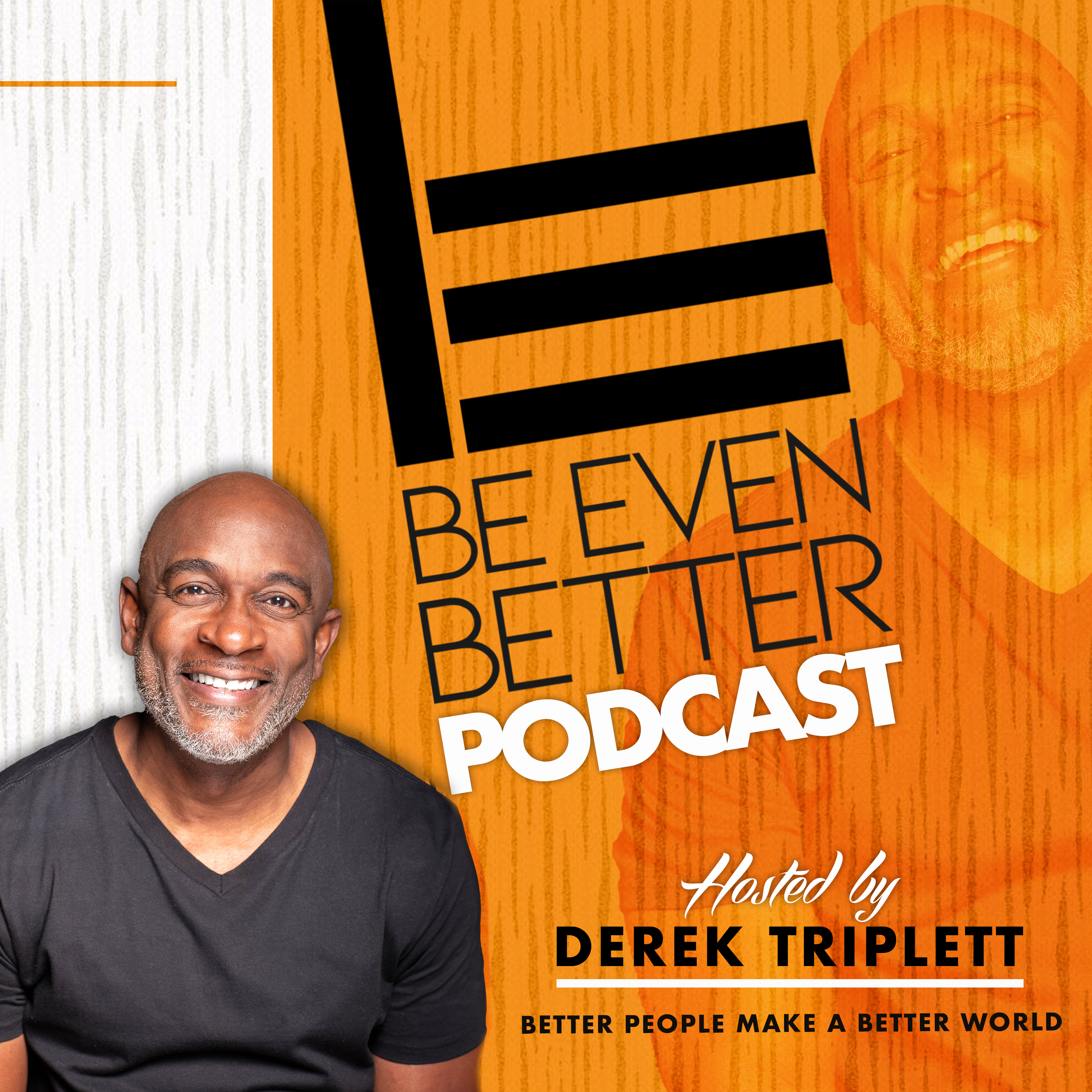 Be Even Better with Derek Triplett