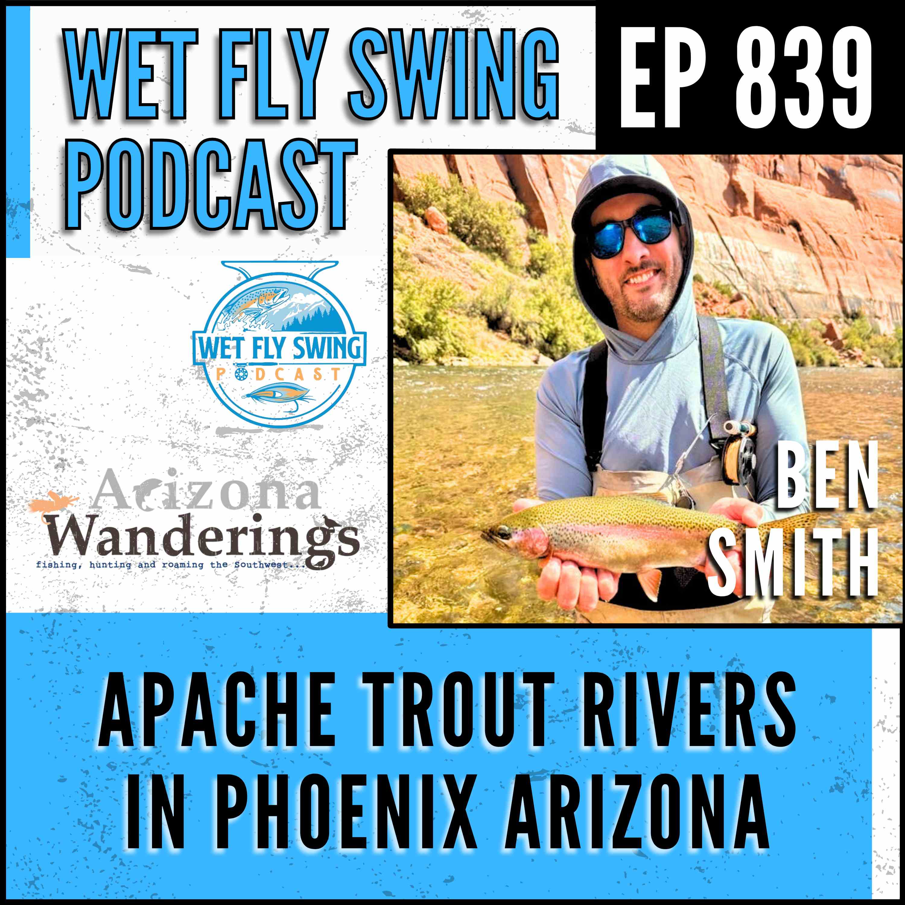 Apache Trout Rivers, Desert Creeks & Carp in the Canals with Ben Smith of AZ Wanderings