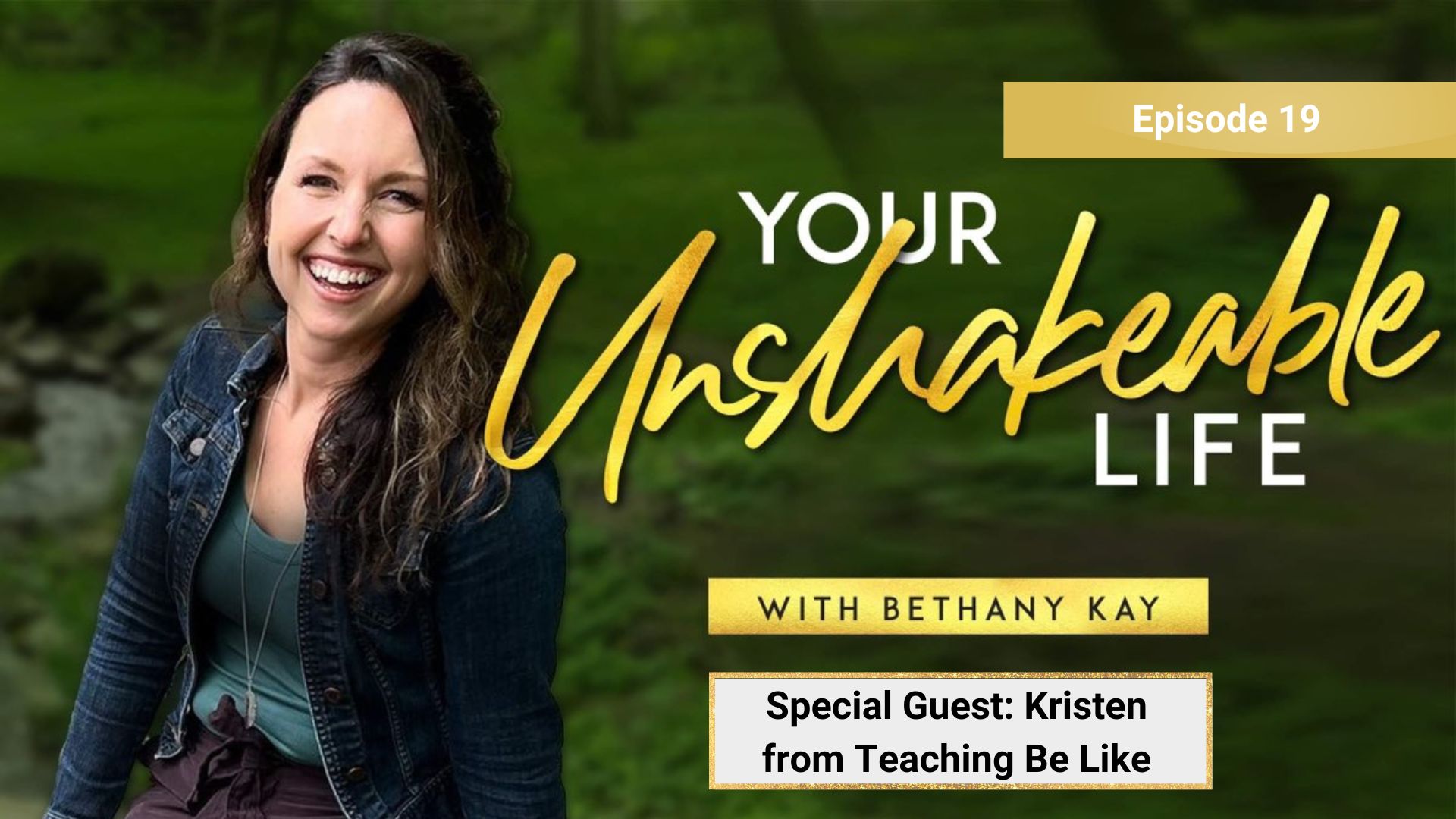 Your Unshakeable Life with Bethany Kay