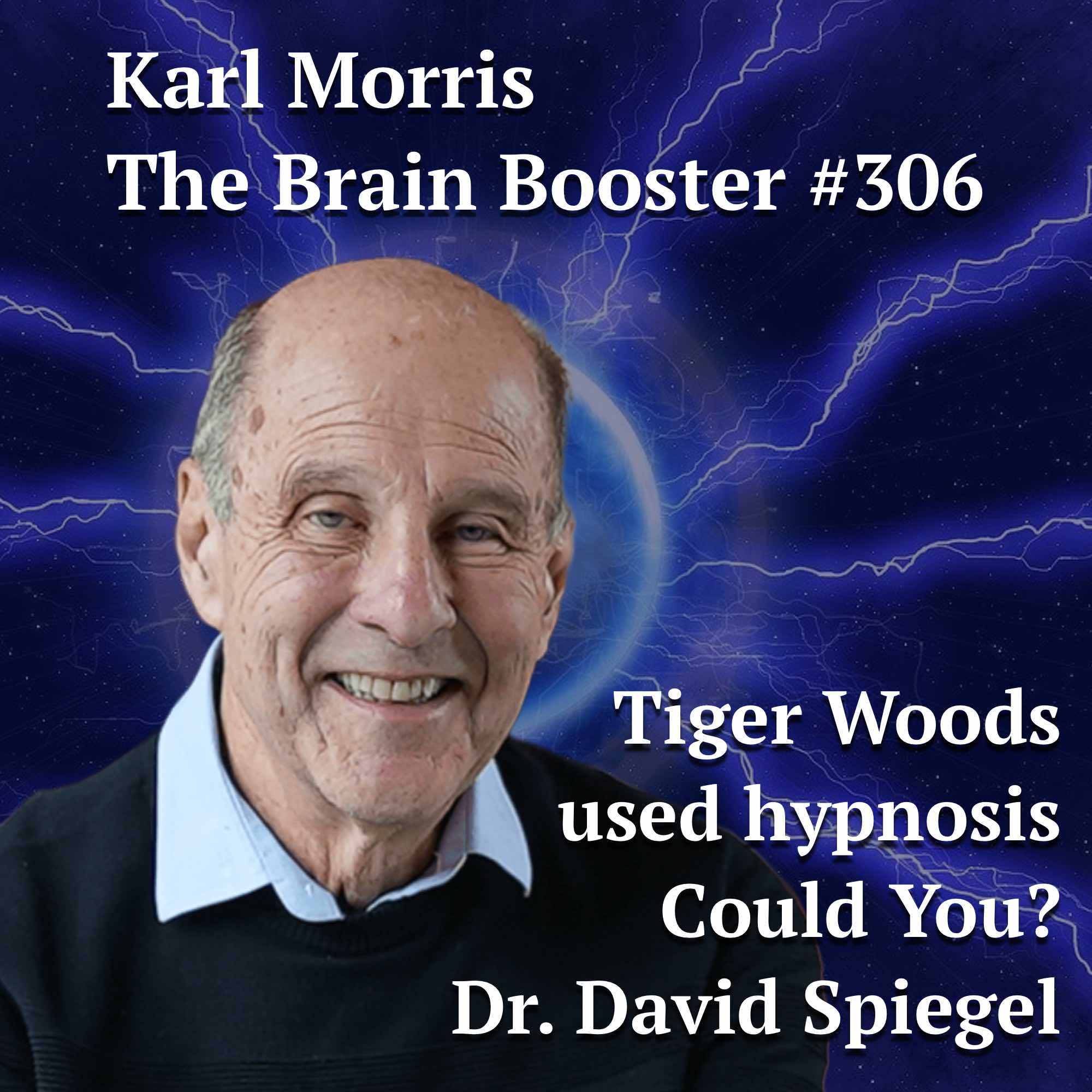 Tiger Woods used hypnosis – Could you? – Dr David Spiegel #306