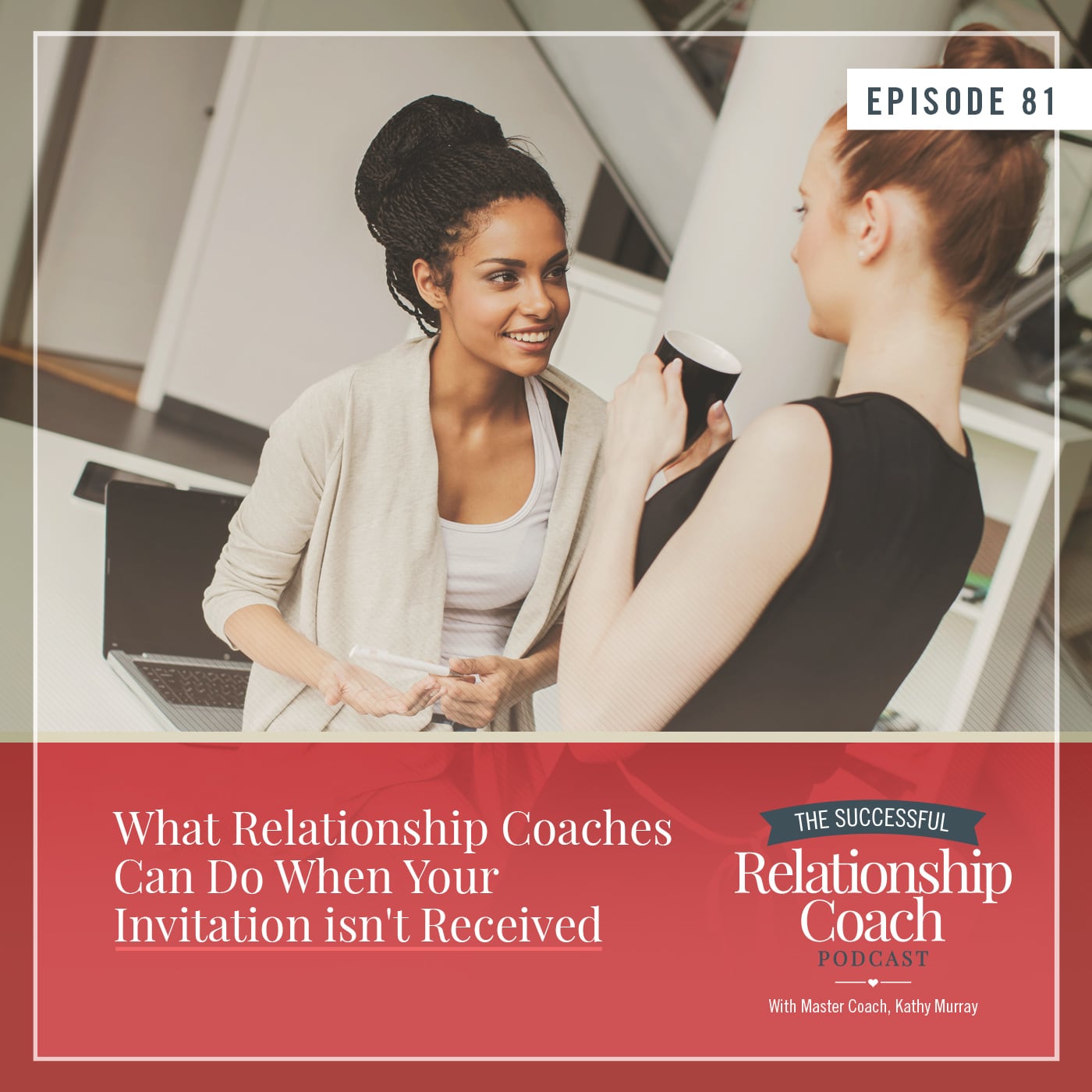 What Relationship Coaches Can Do When Your Invitation isn't Received