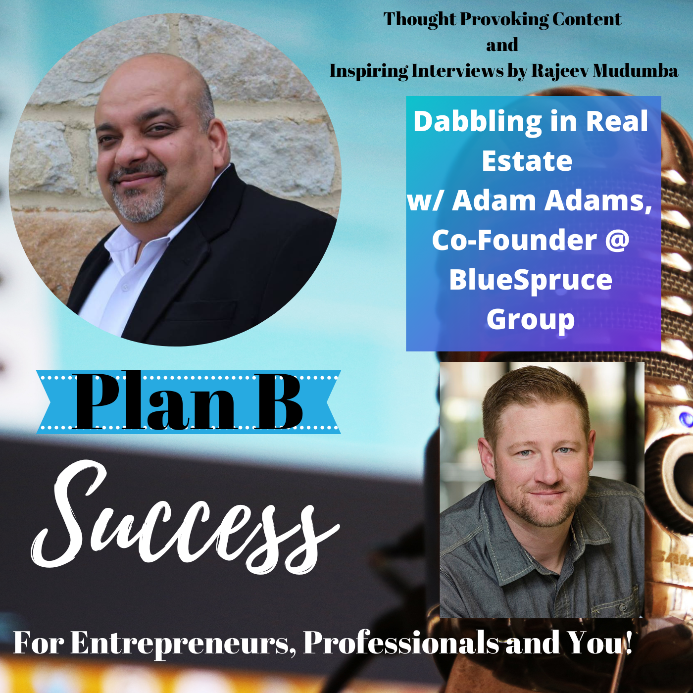 Dabbling in Real Estate w/ Adam Adams, Co-Founder @ BlueSpruce Group