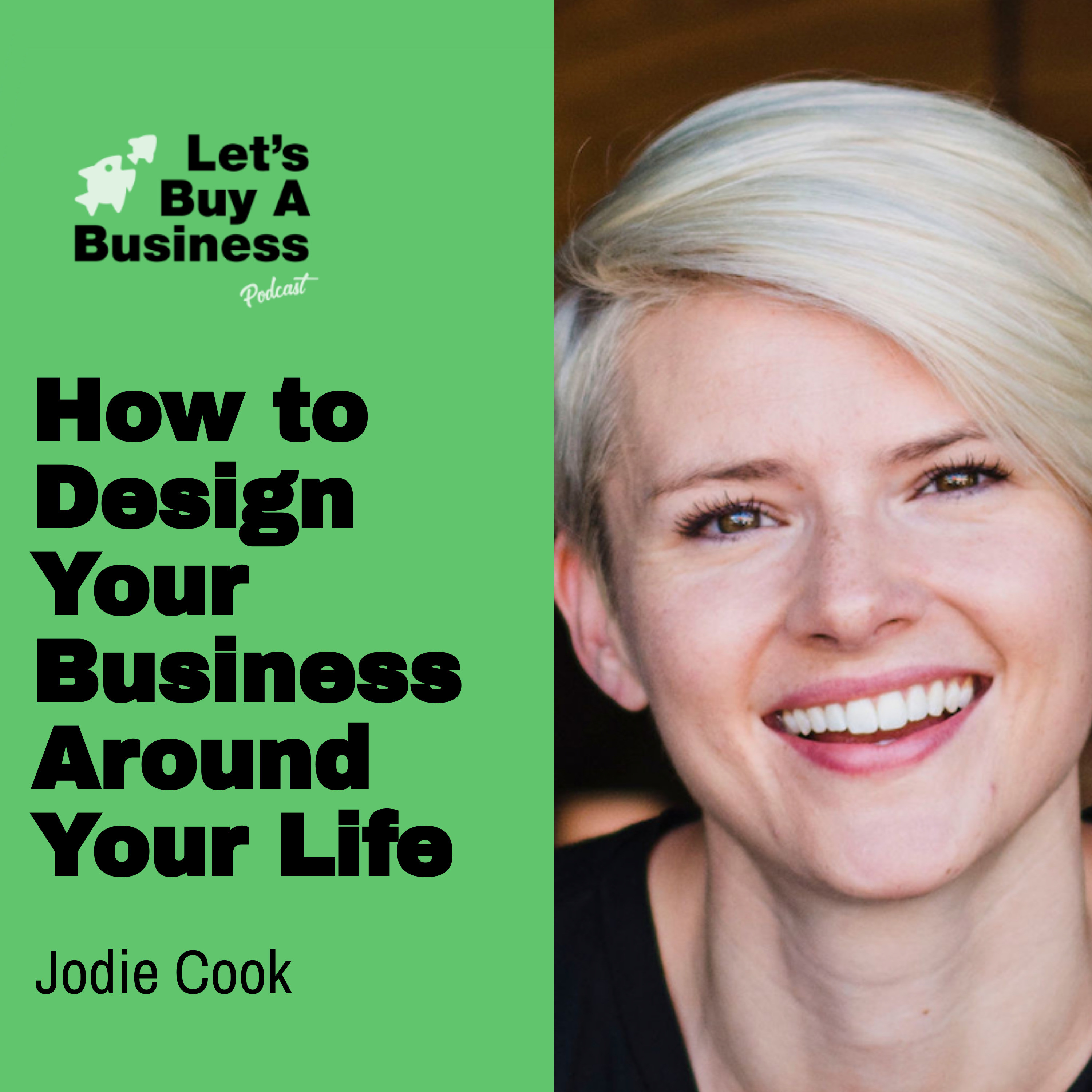 How to Design Your Business Around Your Life with Jodie Cook